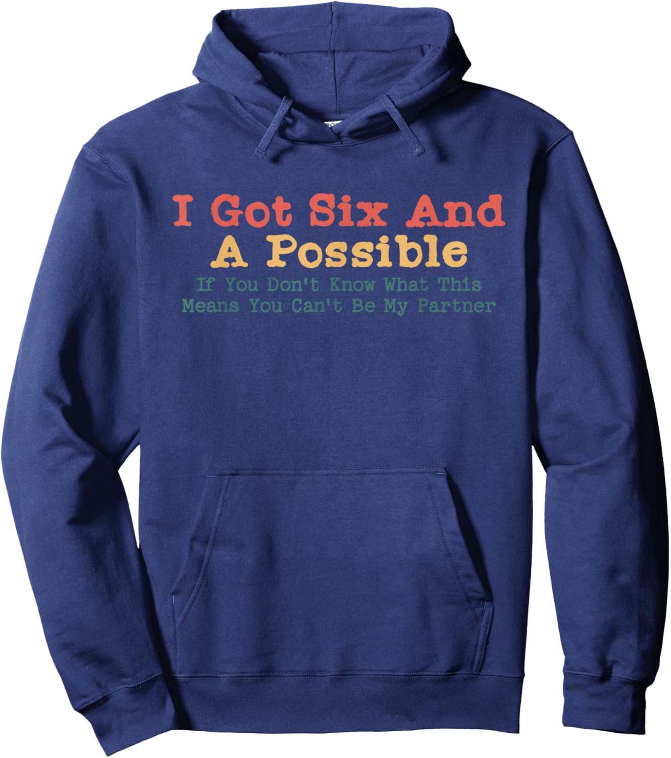 I Got Six And A Possible Spades Funny Jokes Sarcastic Hoodie - Hoodie | Navy