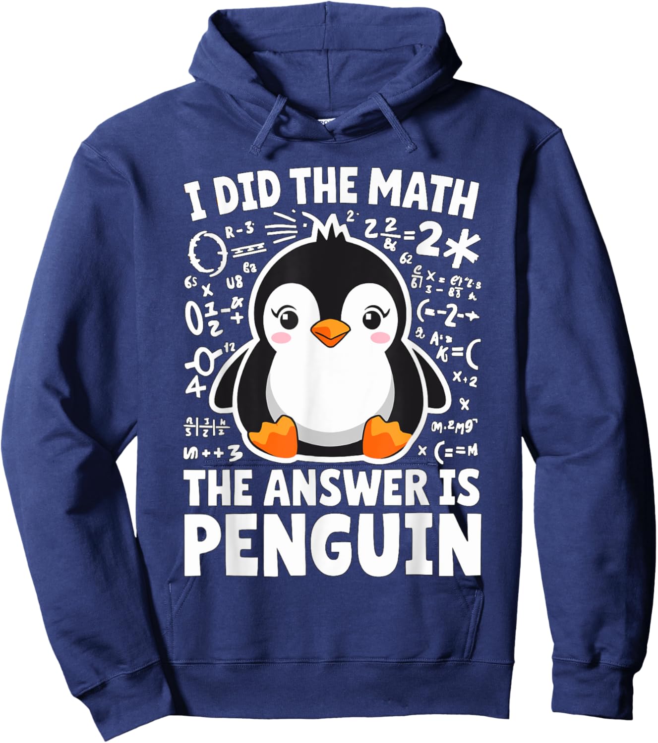 I did the Math the Answer is Penguin Math Teacher Hoodie - Hoodie | Navy