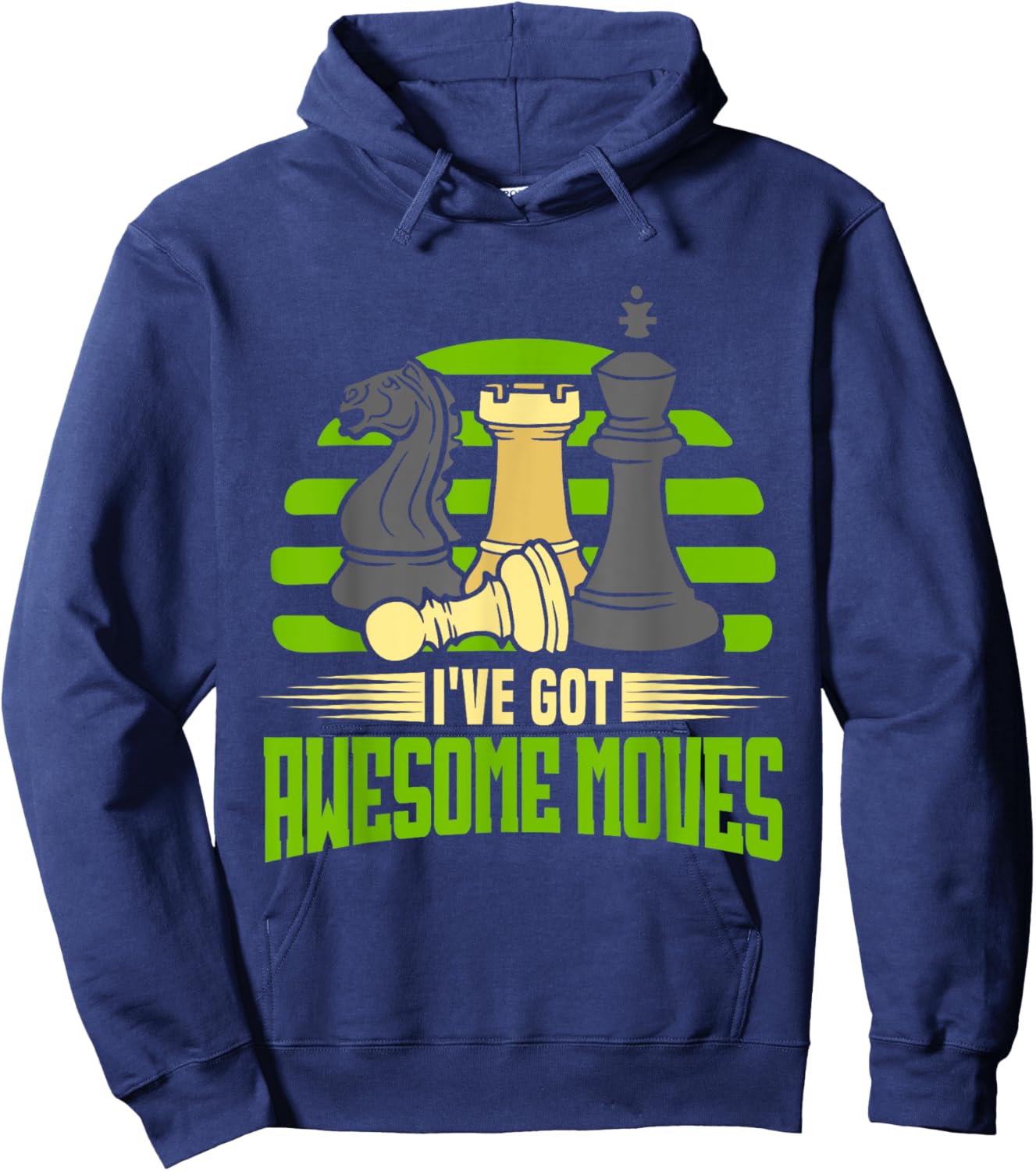 Chess Piece Chess Player I've Got Awesome Moves Chessmaster Hoodie - Hoodie | Navy