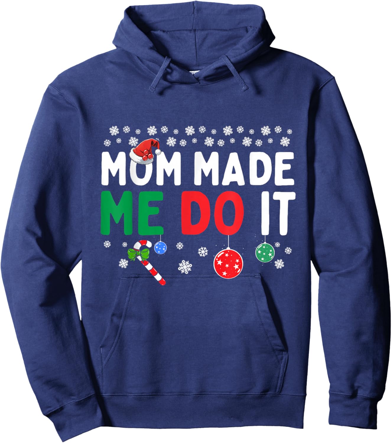 I Dont Do Matching Christmas Outfits Mom Made Me Do It Funny Hoodie - Hoodie | Navy