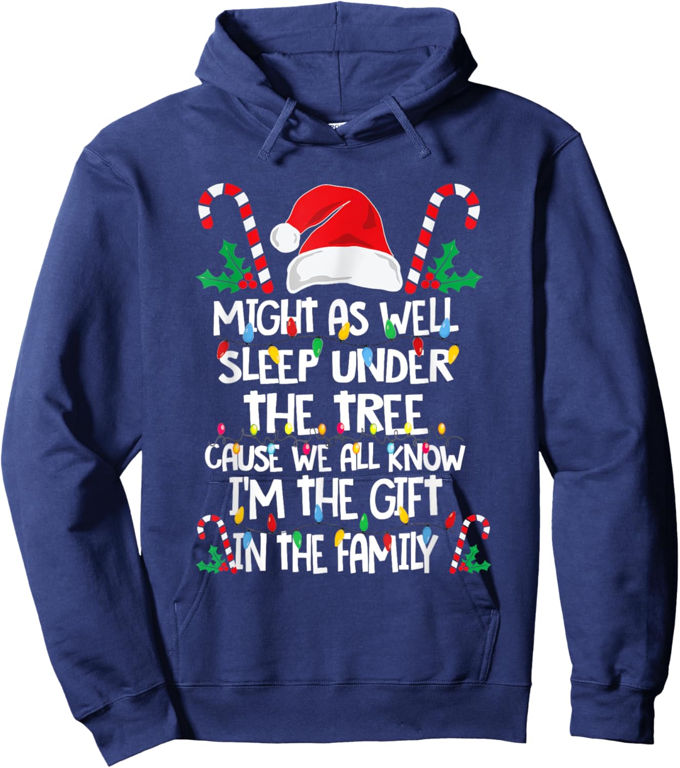 Might As Well Sleep Under The Tree Cause We All Know Xmas Hoodie - Hoodie | Navy