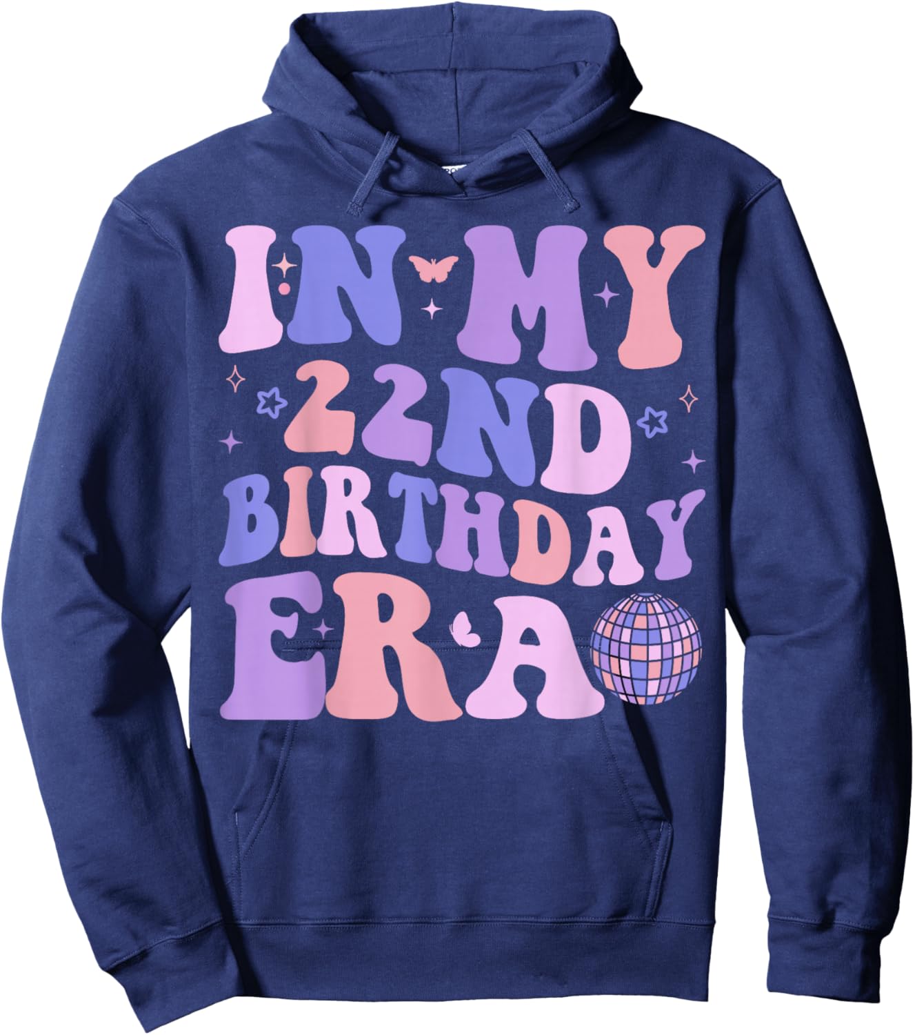 In My 22nd Birthday Era Girl Boy 22 years Old Birthday 22nd Hoodie - Hoodie | Navy
