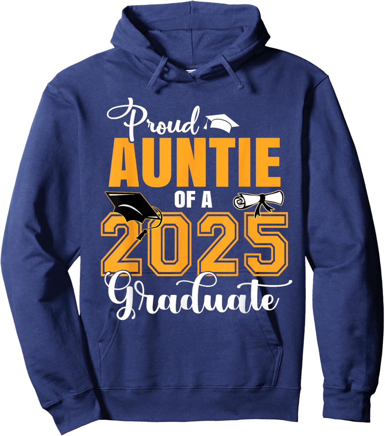 Proud Auntie Of A Class Of 2025 Graduate Graduation Hoodie - Hoodie | Navy