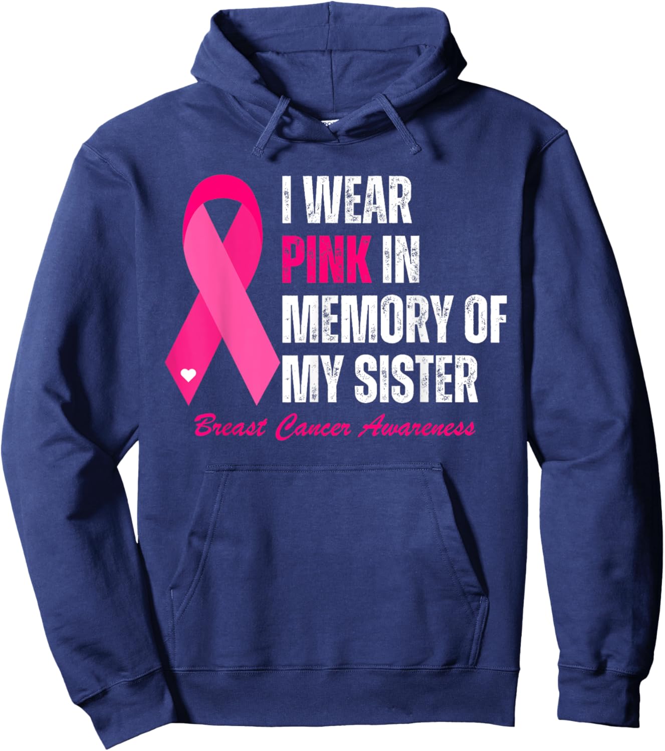 I Wear Pink In Memory Of My Sister Breast Cancer Awareness Hoodie - Hoodie | Navy