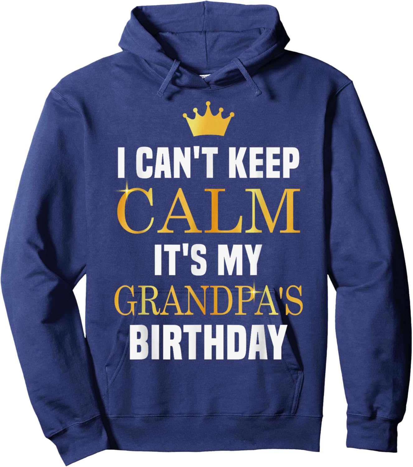 I Cant Keep Calm It's My Grandpa's Birthday Family Matching Hoodie - Hoodie | Navy