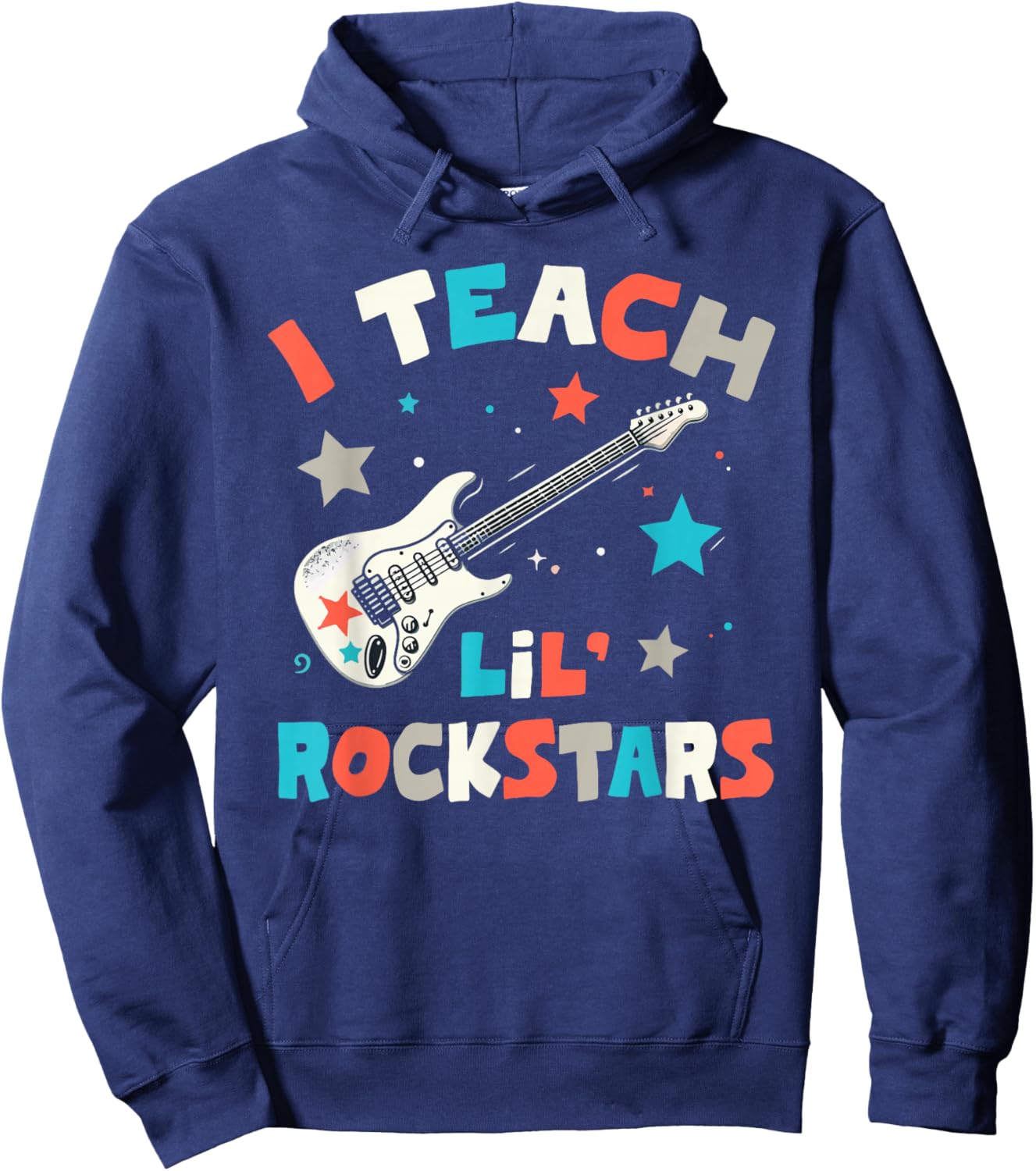 I Teach Lil' Rockstars, Rock Music Teacher, Guitar Band Hoodie - Hoodie | Navy