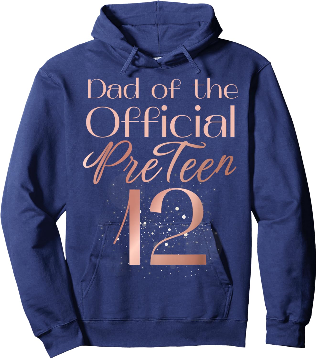 Dad of the Official PreTeen 12 Rose Golden 12th Birthday Hoodie - Hoodie | Navy