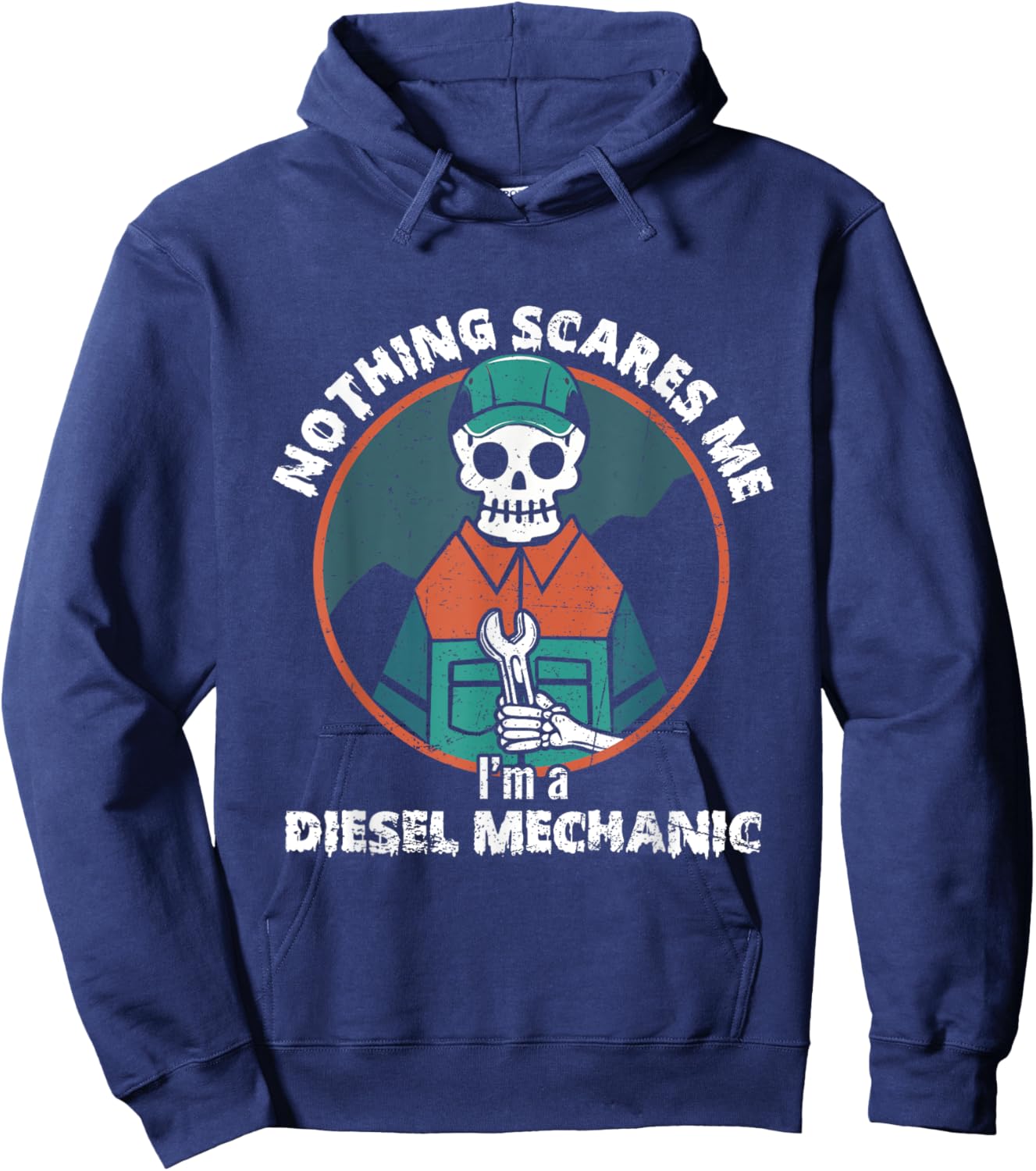 Nothing Scares Me I'm A Diesel Mechanic Halloween Costume Hoodie - Hoodie | Navy
