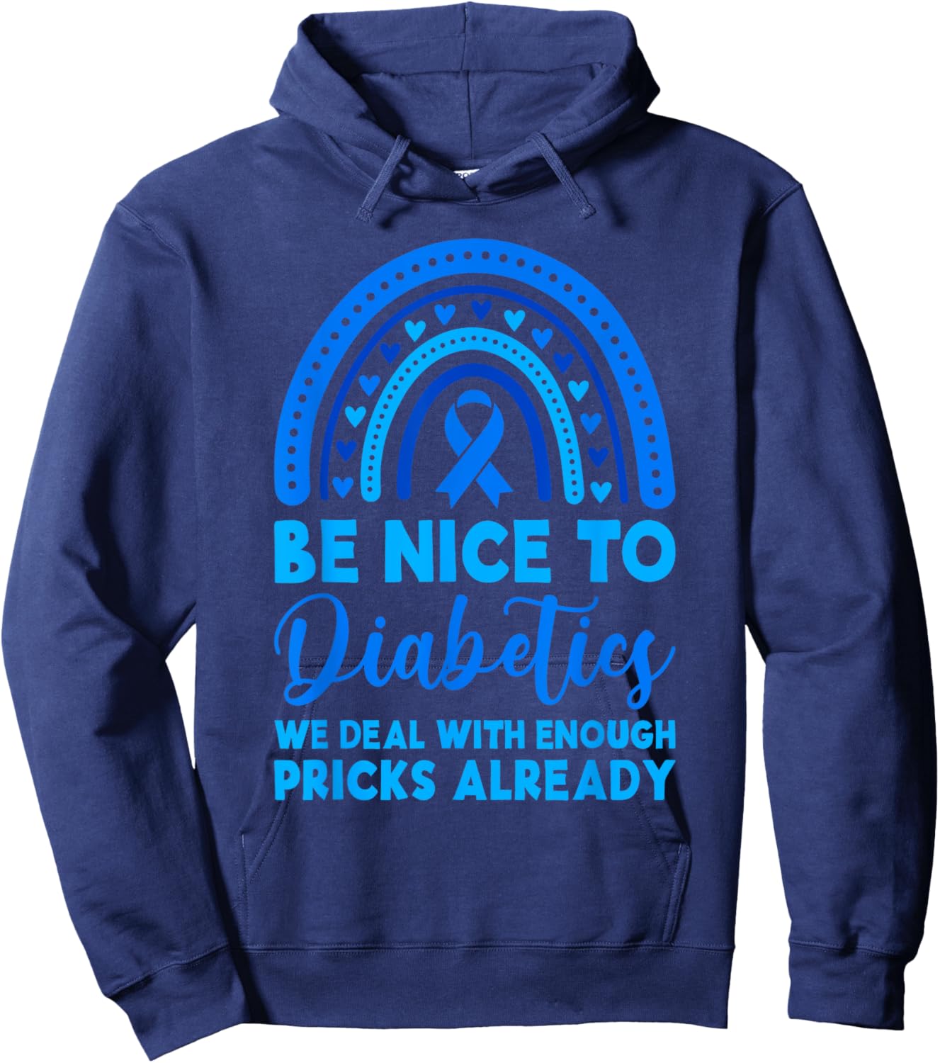 Be Nice To Diabetics We Deal With Enough Pricks Already T1D Hoodie - Hoodie | Navy