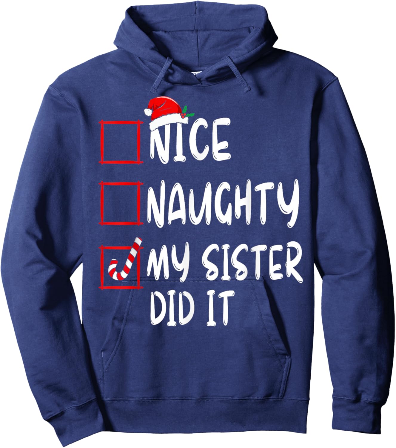 Nice Naughty My Sister Did It Xmas Family Boys Girls Hoodie - Hoodie | Navy