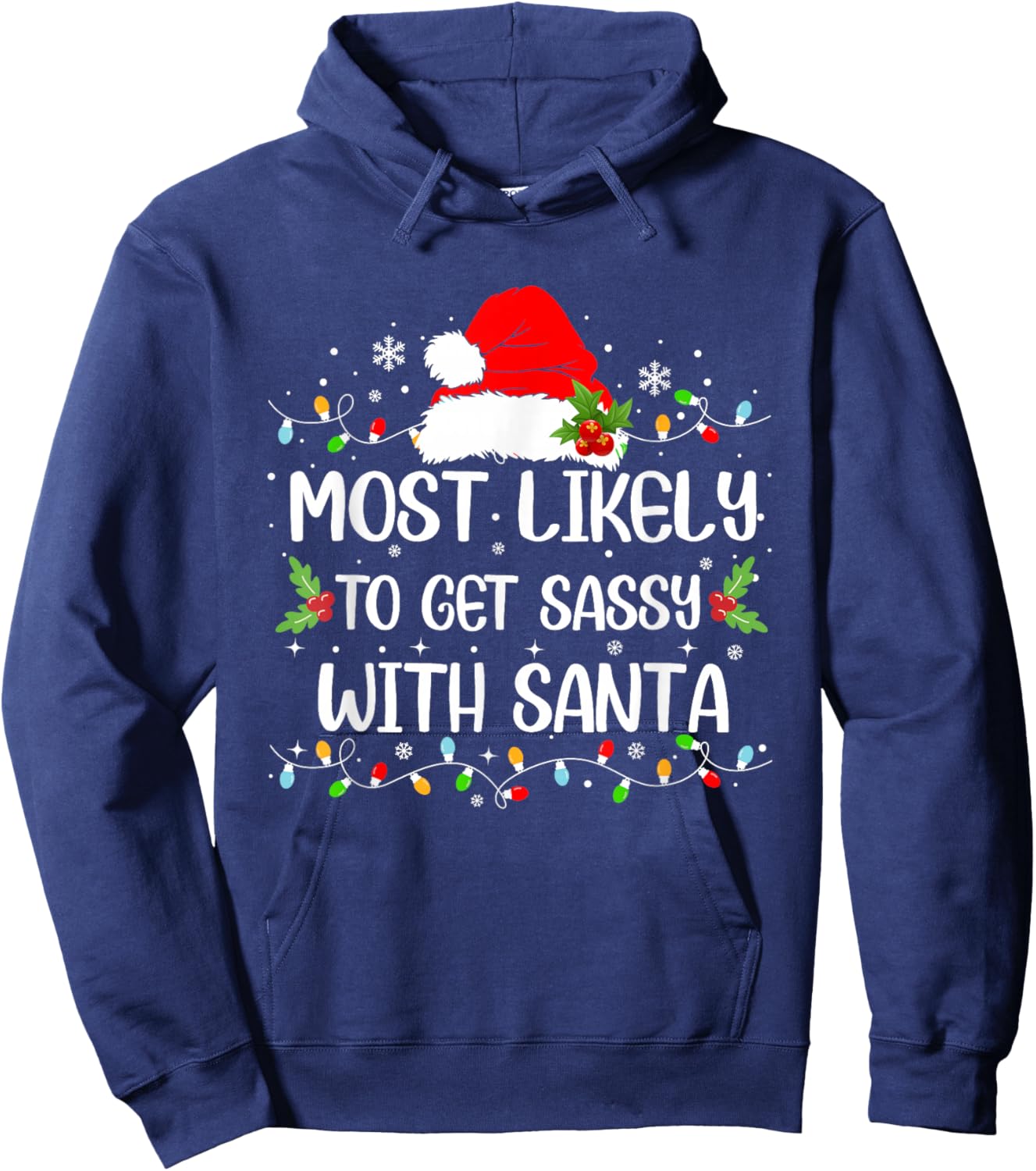Funny Most Likely To Get Sassy With Santa Christmas Hoodie - Hoodie | Navy