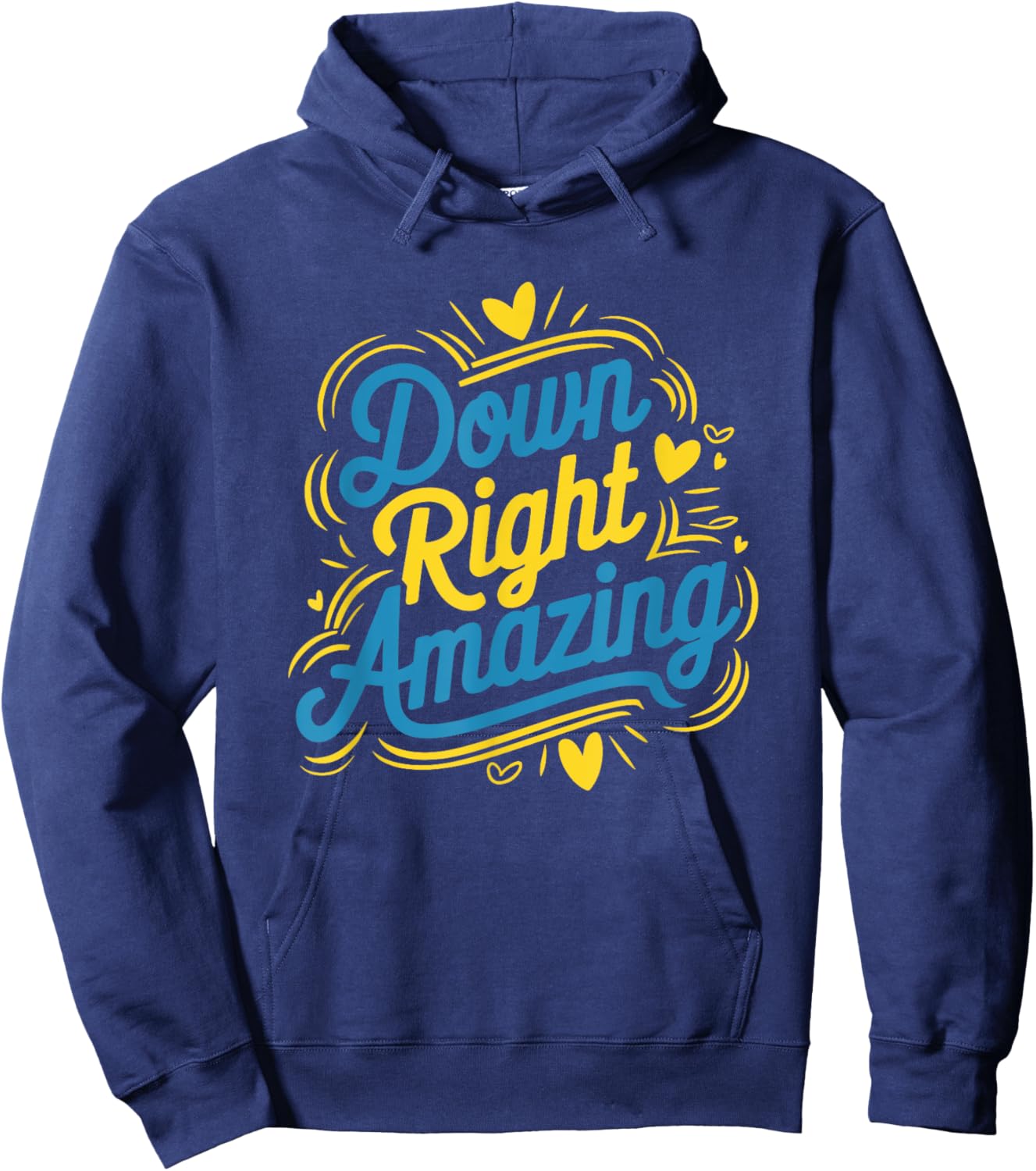 Down Right Amazing, Down Syndrome Awareness Day Hoodie - Hoodie | Navy