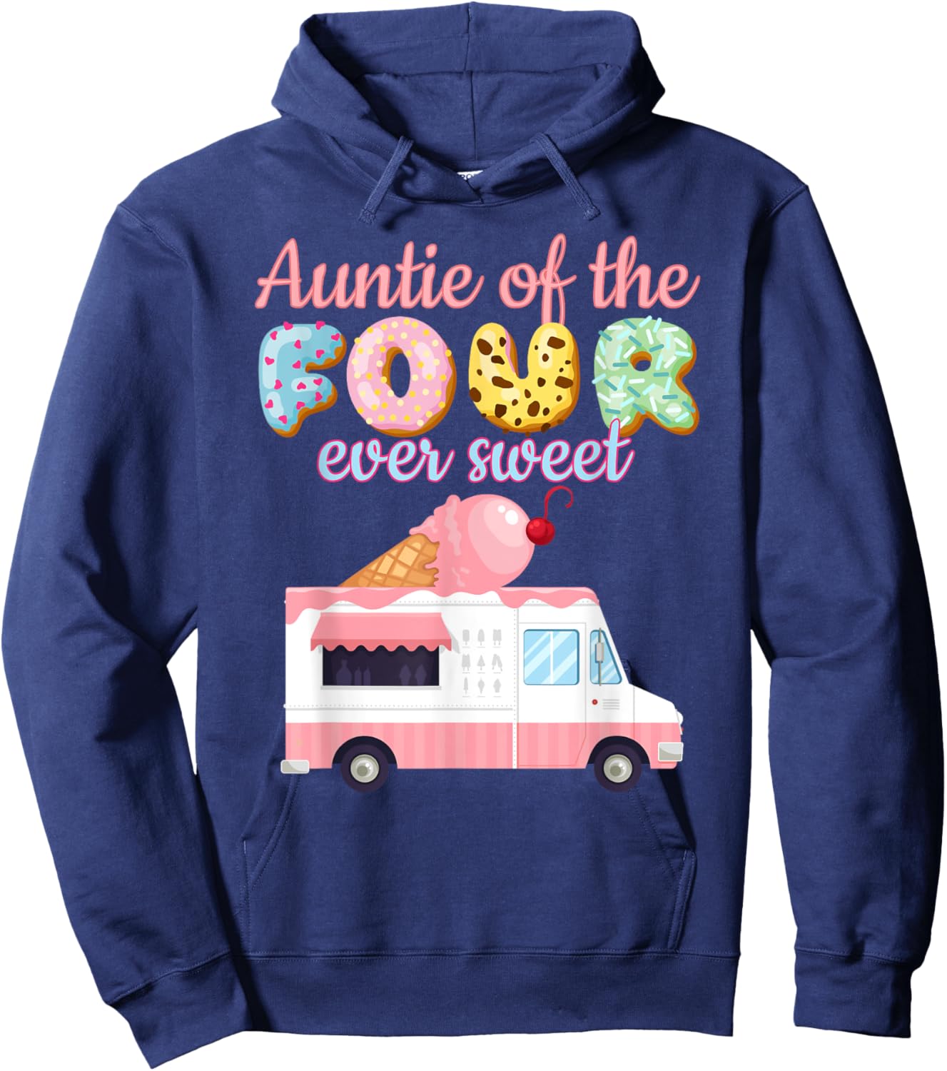 Auntie of the FOUR ever Sweet ice-cream Truck 4th Birthday Hoodie - Hoodie | Navy
