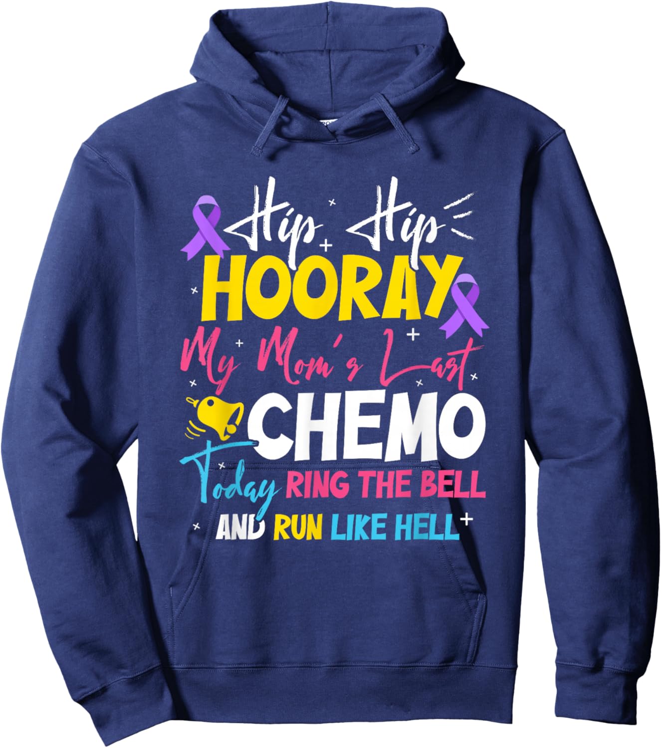 Hip Hip Hooray My Mom's Last Chemo Cancer Free Hoodie - Hoodie | Navy