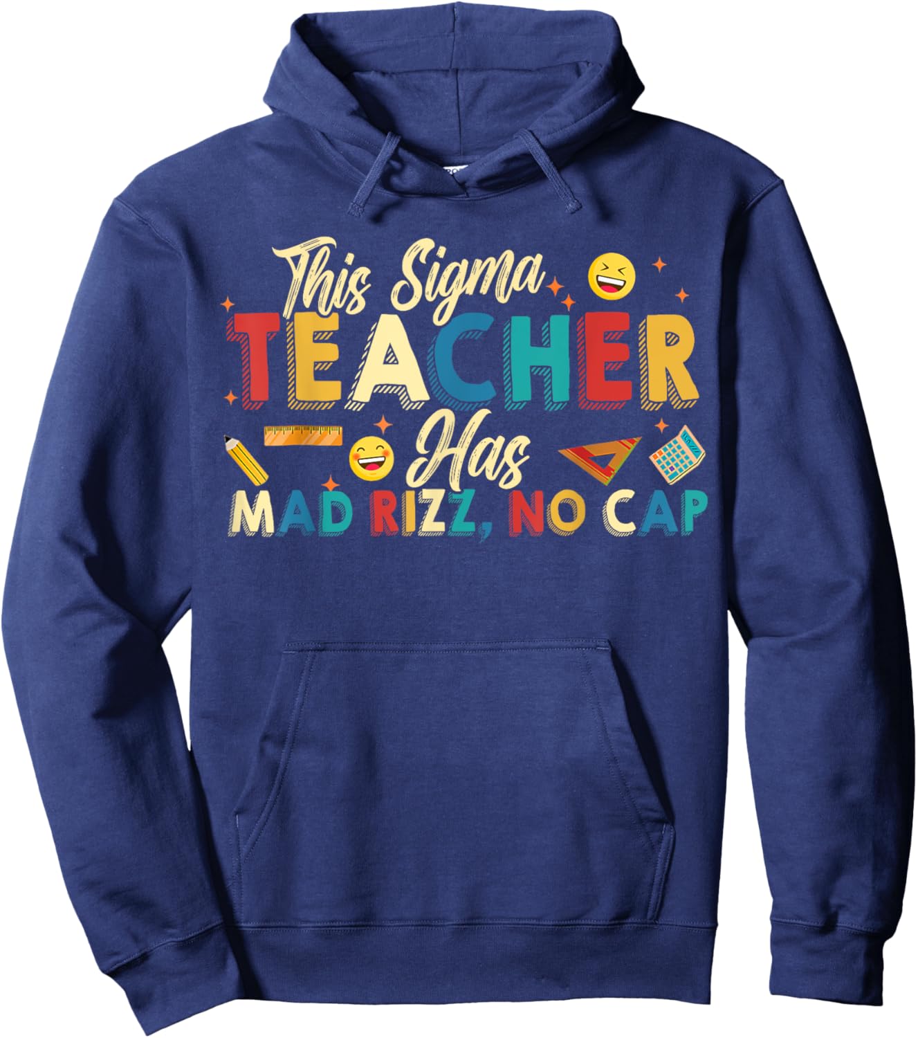 This Sigma Teacher Has Mad Rizz, No Cap Funny Sigma Teacher Hoodie - Hoodie | Navy