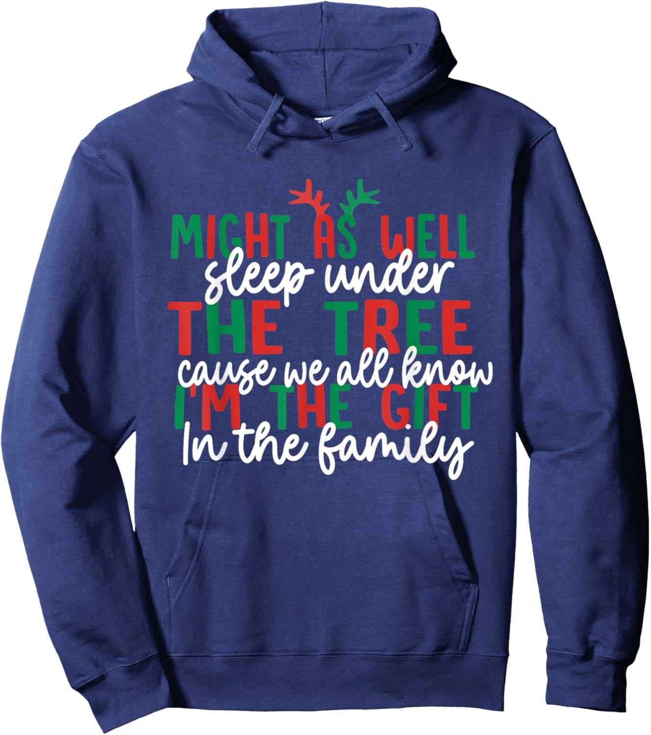 Might As Well Sleep Under The Tree Cause We All Know Xmas Hoodie - Hoodie | Navy