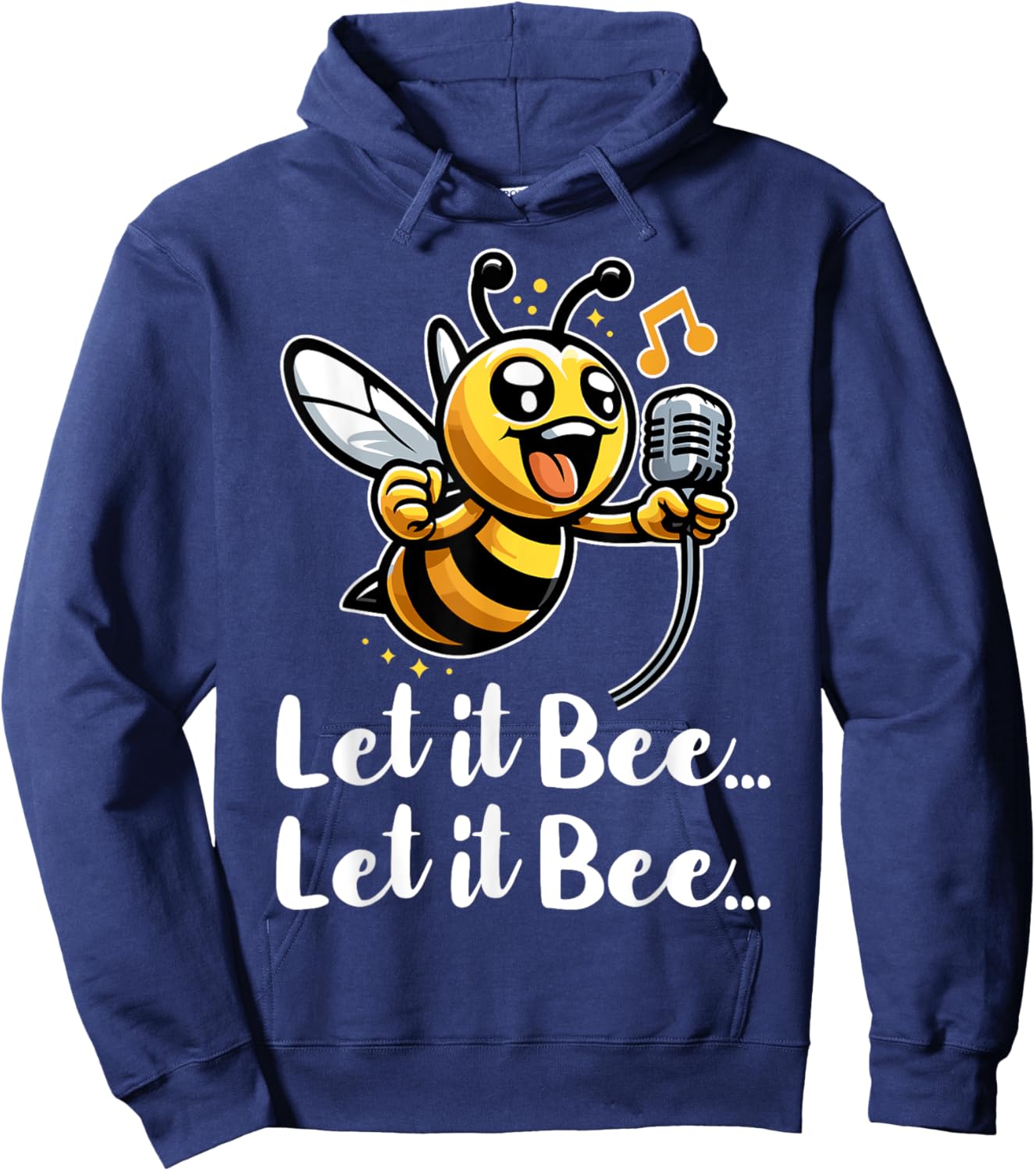 Let it Bee Funny Bee Singing Insect Lover Beekeeper Bee Pun Hoodie - Hoodie | Navy