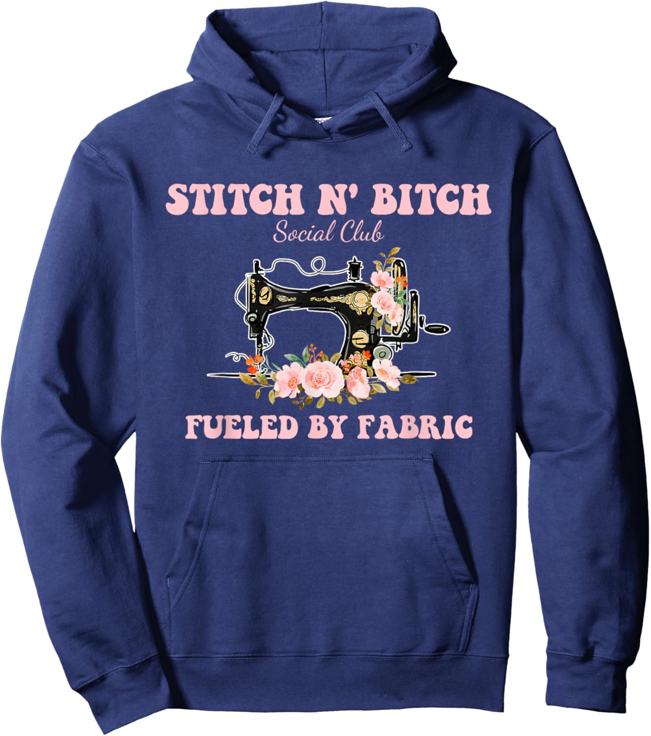 Stitch N' Bitch Social Club Fueled By Fabric Quilting Sewing Hoodie - Hoodie | Navy