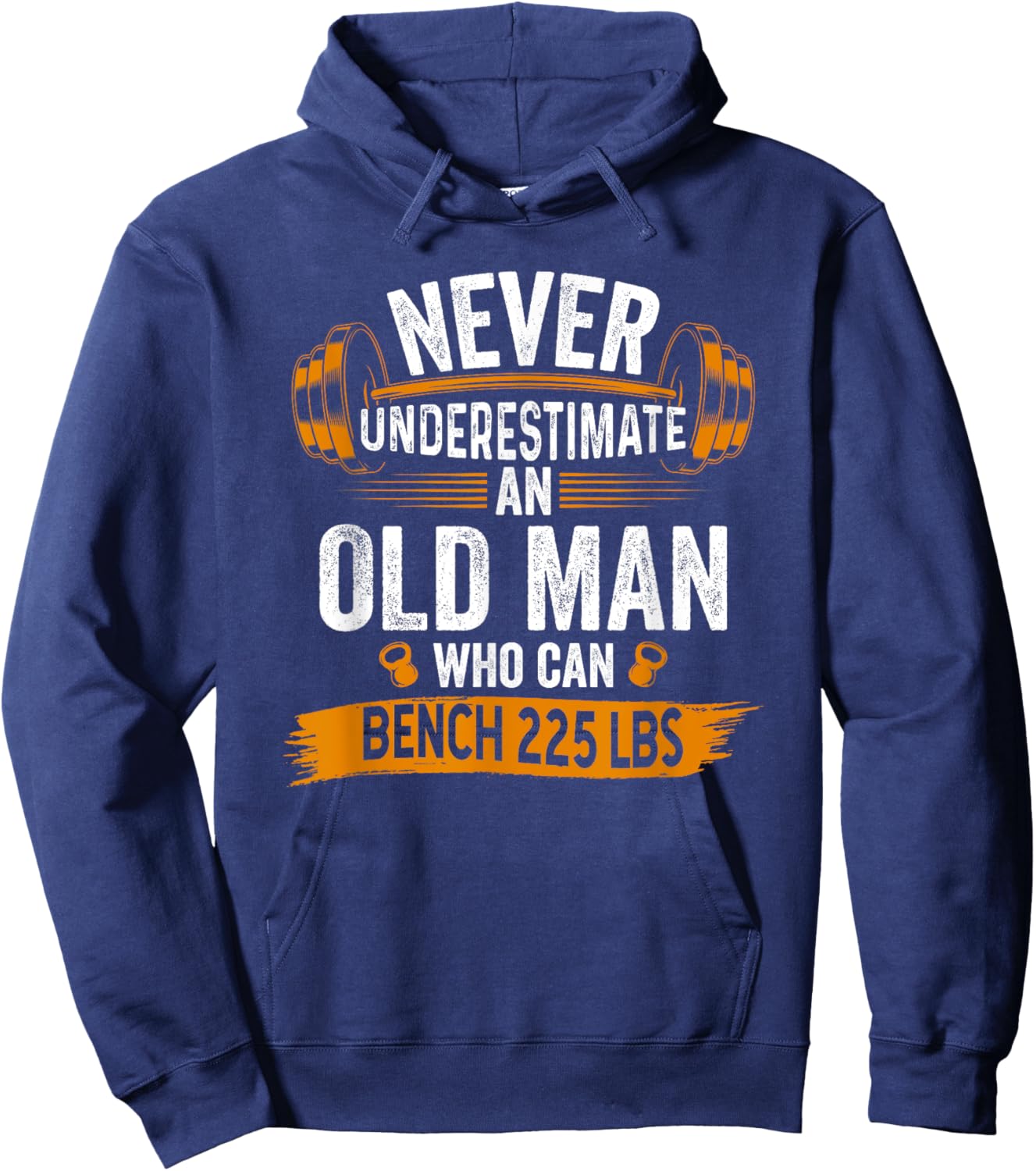 Funny 225 Pound Old Man Who Can Bench Press Gym Hoodie - Hoodie | Navy
