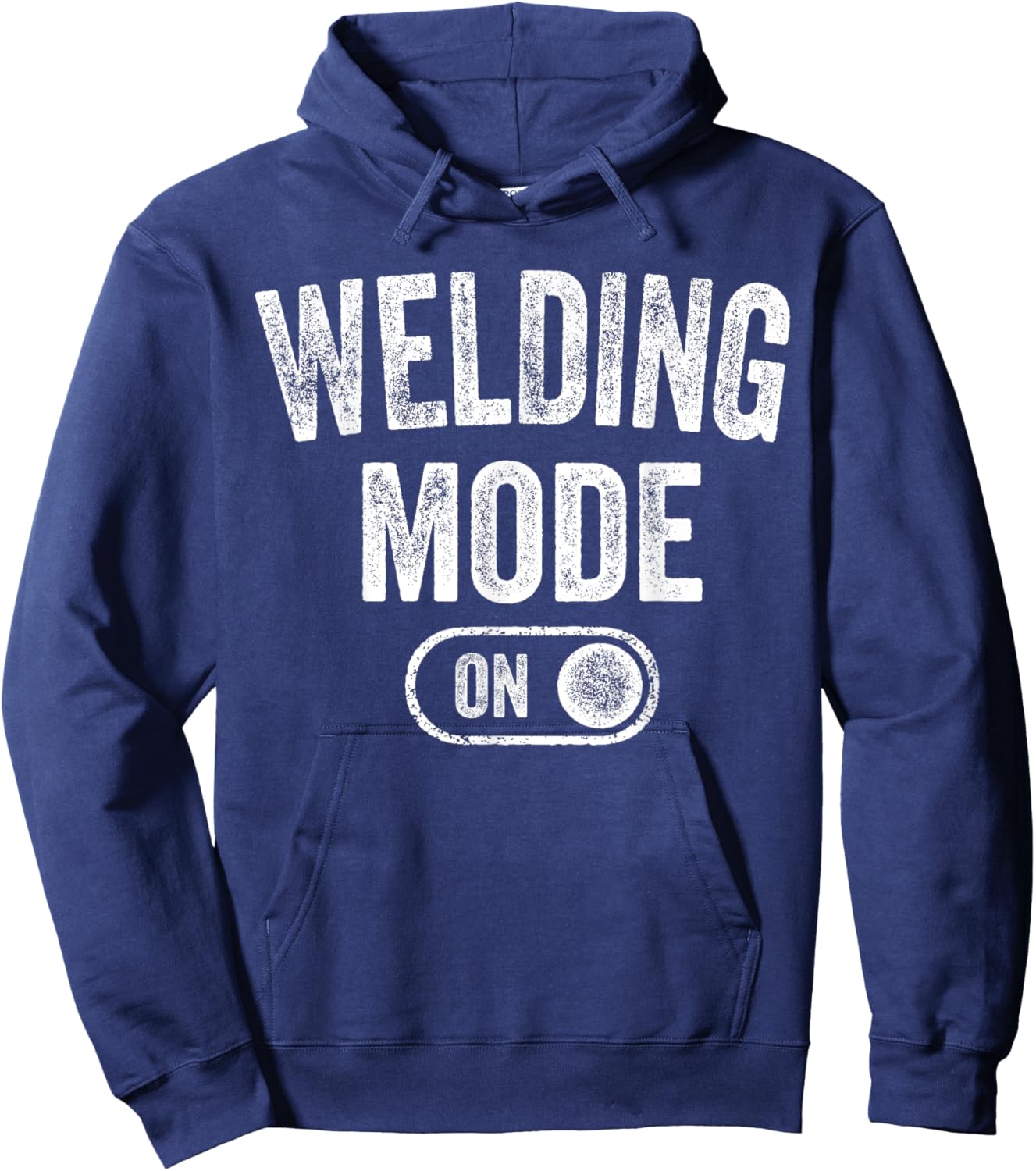 Weldng Mode On Funny Welder Gift Metal Master Metalworker Hoodie - Hoodie | Navy