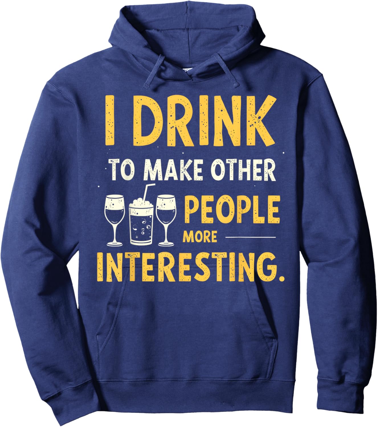 Funny I Drink To Make Other People More Interesting Alcohol Hoodie - Hoodie | Navy