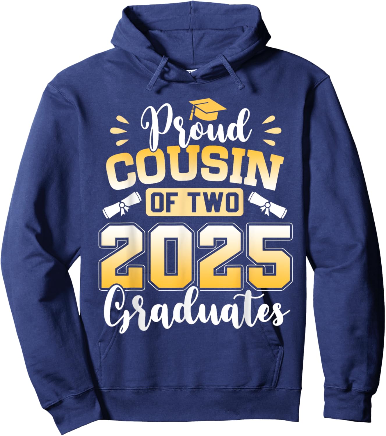 Proud Cousin Of Two 2025 Graduates Class Of 2025 Hoodie - Hoodie | Navy