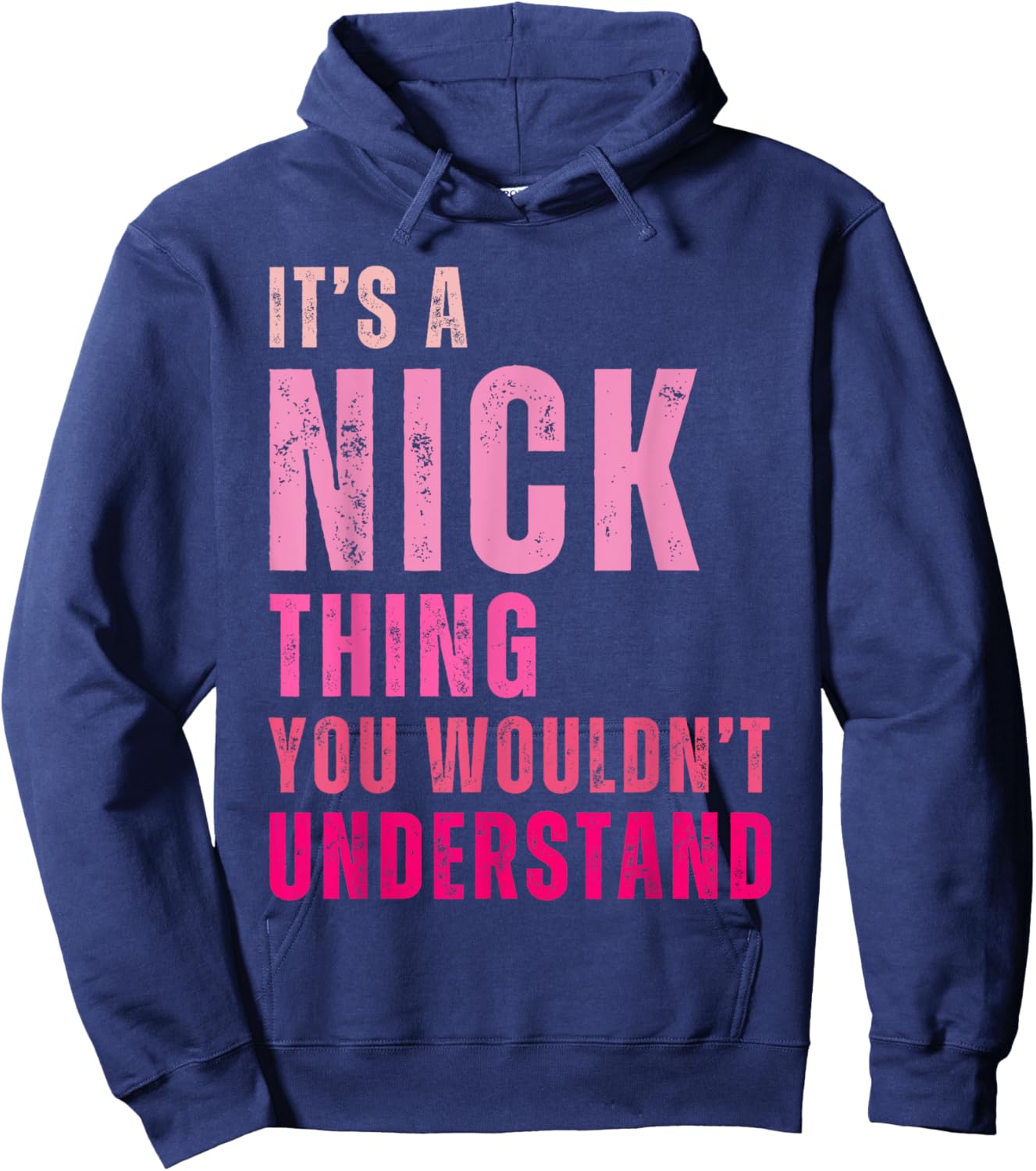 It's A Nick Thing You Wouldn't Understand Nick Vintage Hoodie - Hoodie | Navy