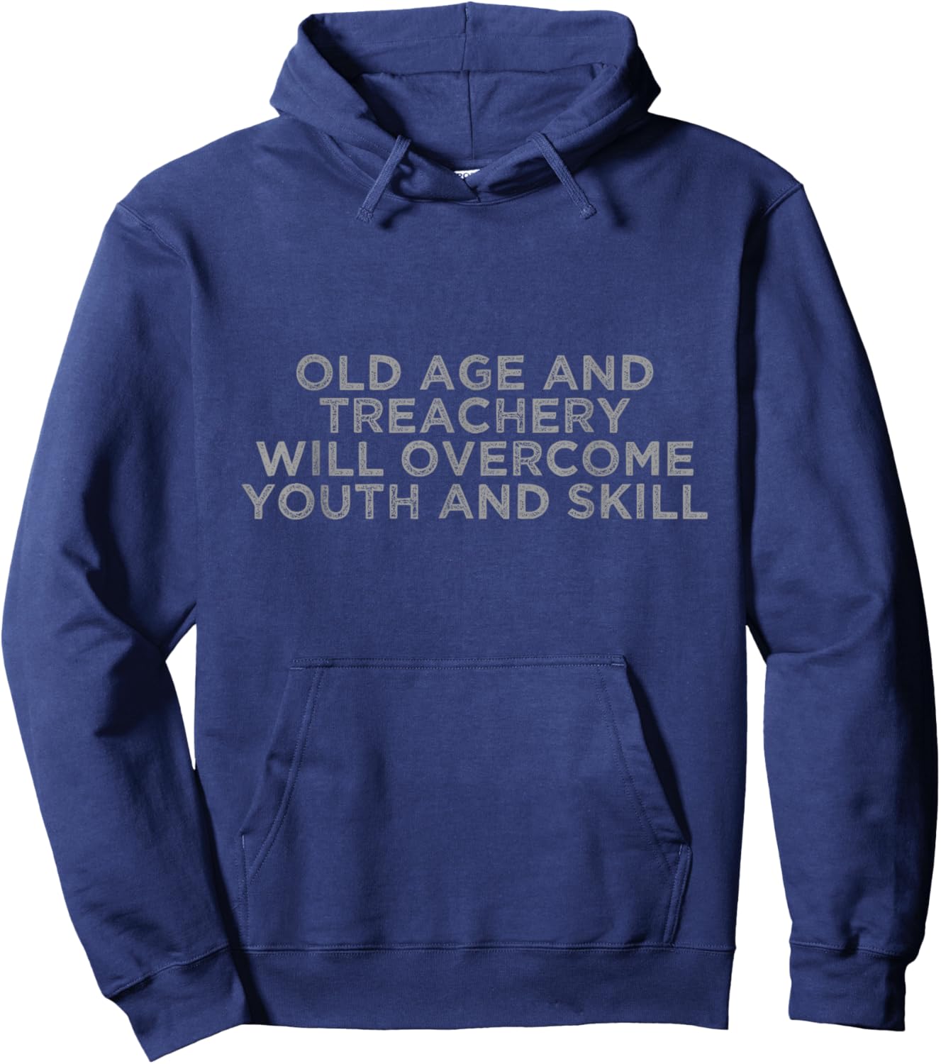 Old Age And Treachery Will Overcome Youth And Skill Hoodie - Hoodie | Navy