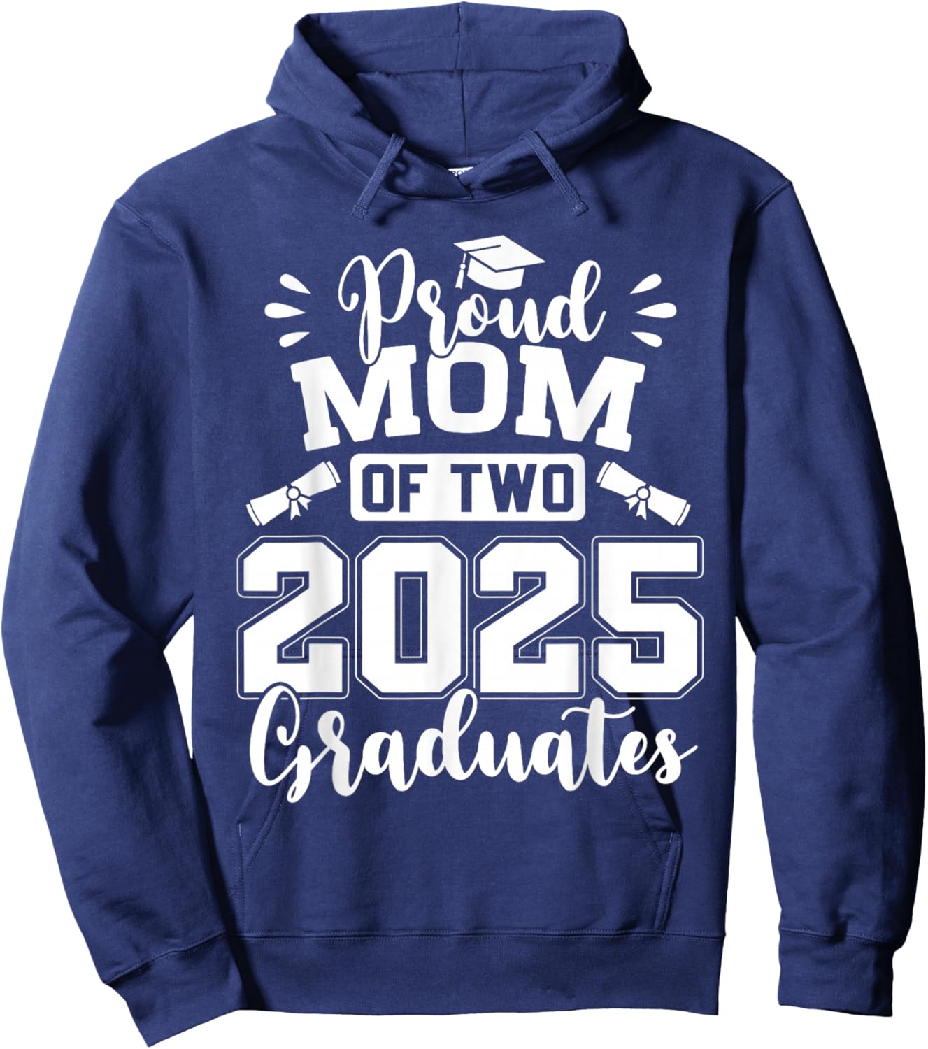 Proud Mom Of Two 2025 Graduates Graduation Hoodie - Hoodie | Navy