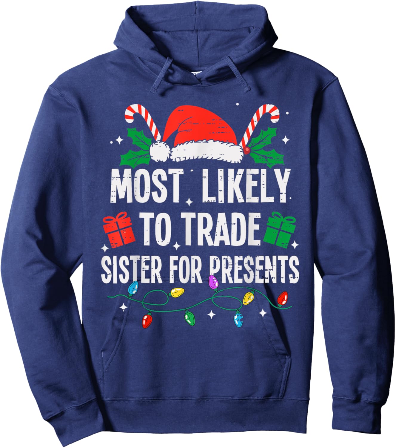 Most Likely To Trade Sister For Presents Christmas Funny Hoodie - Hoodie | Navy