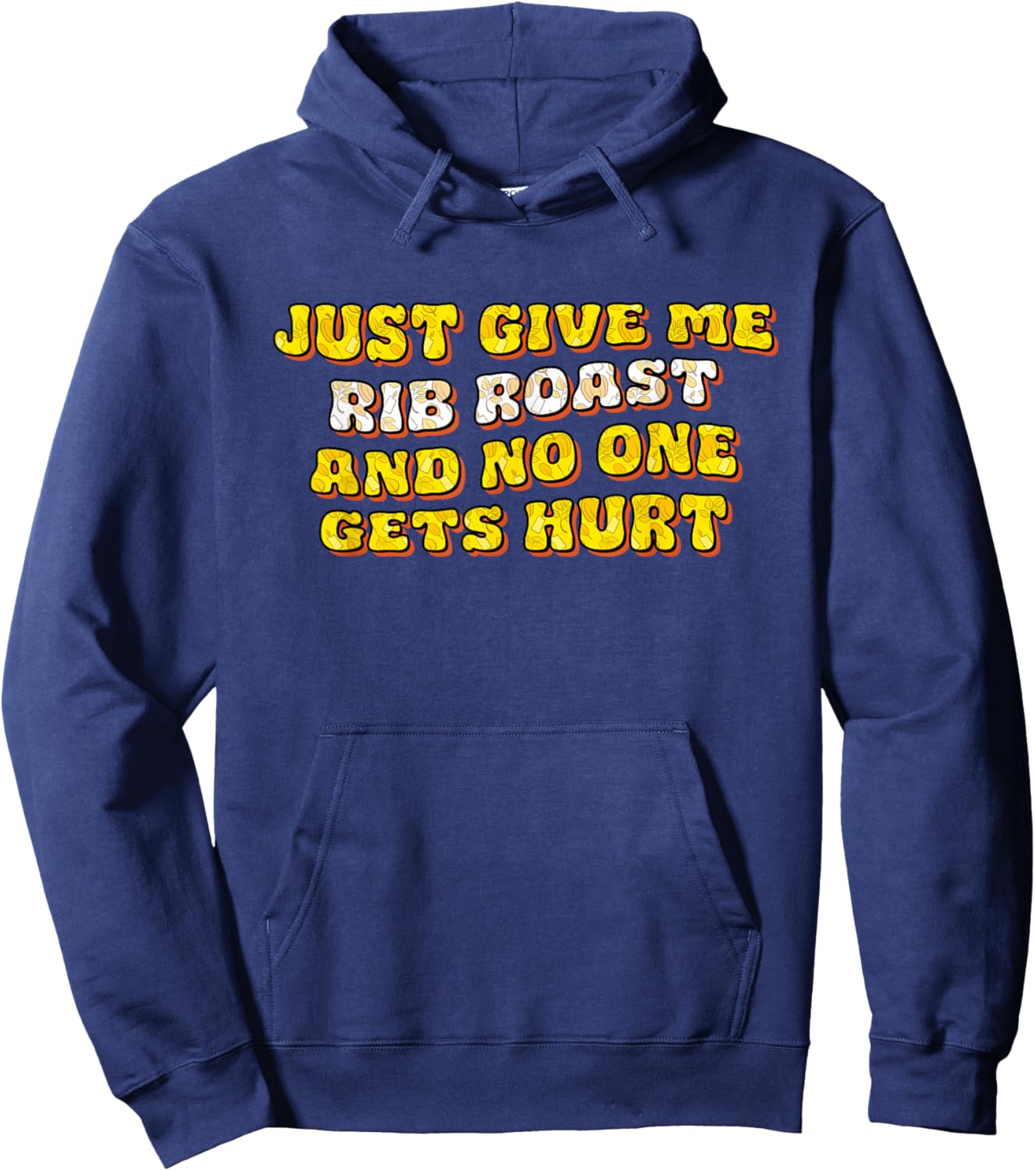 Just Give Me the Rib Roast Roast Beef Thanksgiving Prime Rib Hoodie - Hoodie | Navy