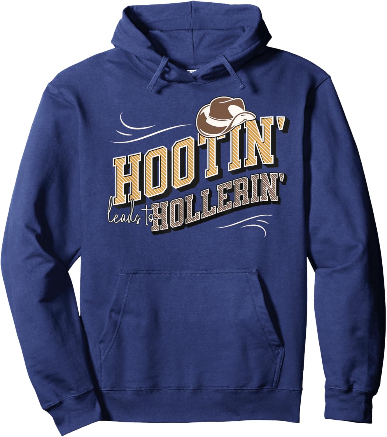 Hooting Leads To Hollering Country Hootin Leads To Hollerin Hoodie - Hoodie | Navy