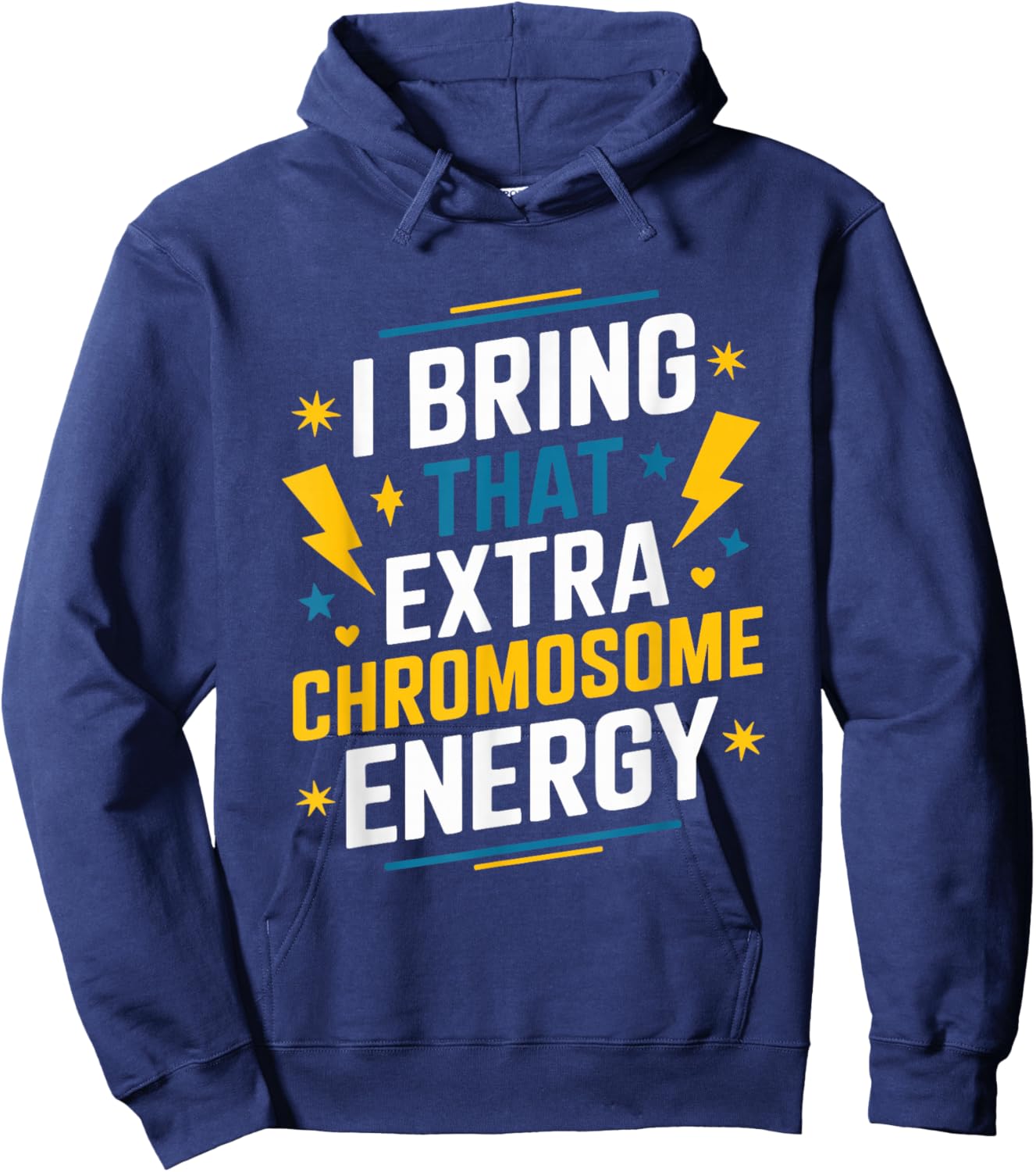 I Bring That Extra Chromosome, Down Syndrome Awareness Hoodie - Hoodie | Navy