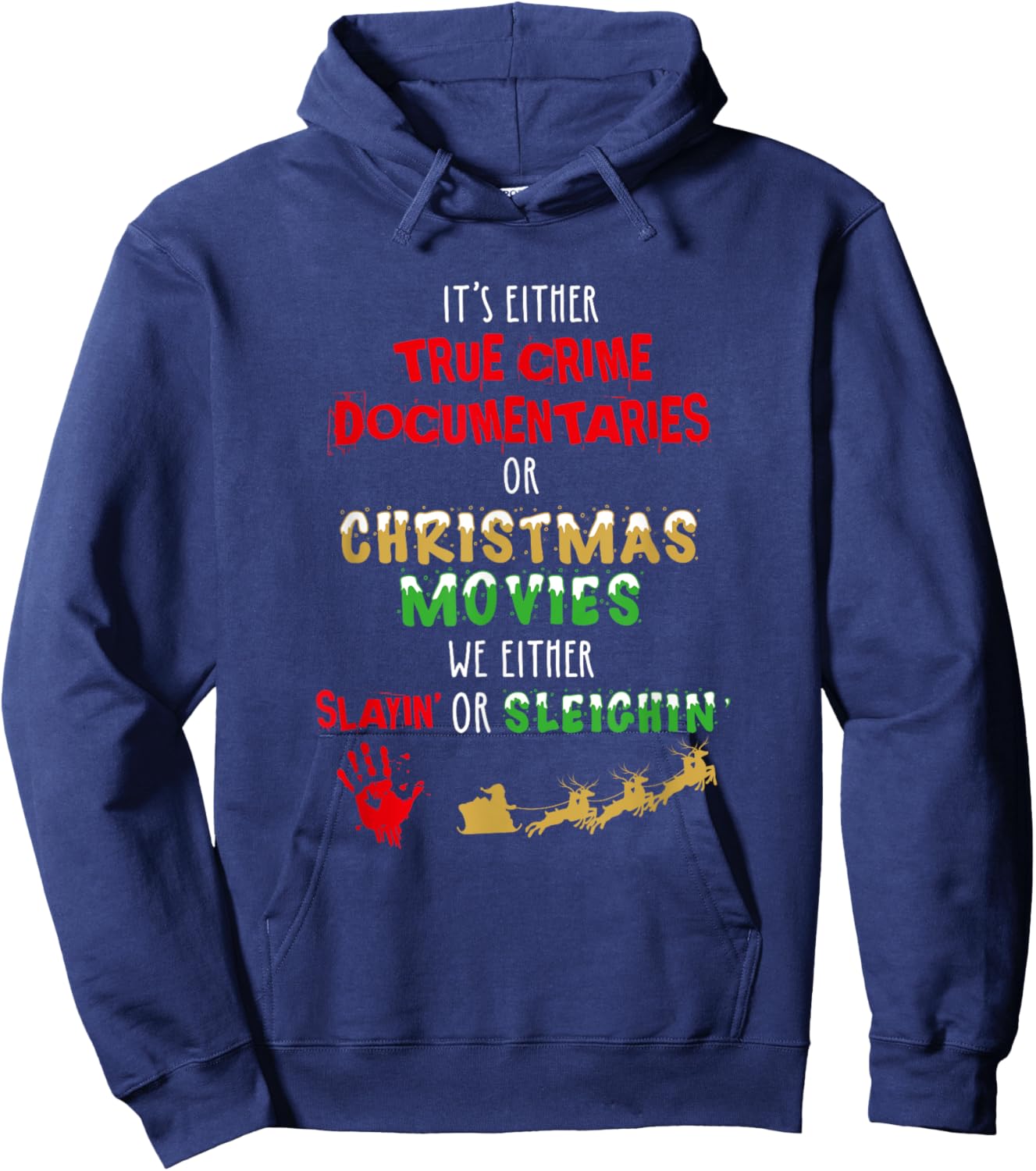 It's Either True Crime Documentaries Or Christmas Movies Hoodie - Hoodie | Navy