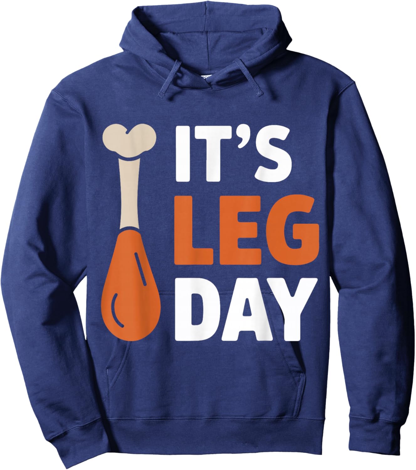 It's Leg Day Funny Saying Joke Thanksgiving Turkey Hilarous Hoodie - Hoodie | Navy