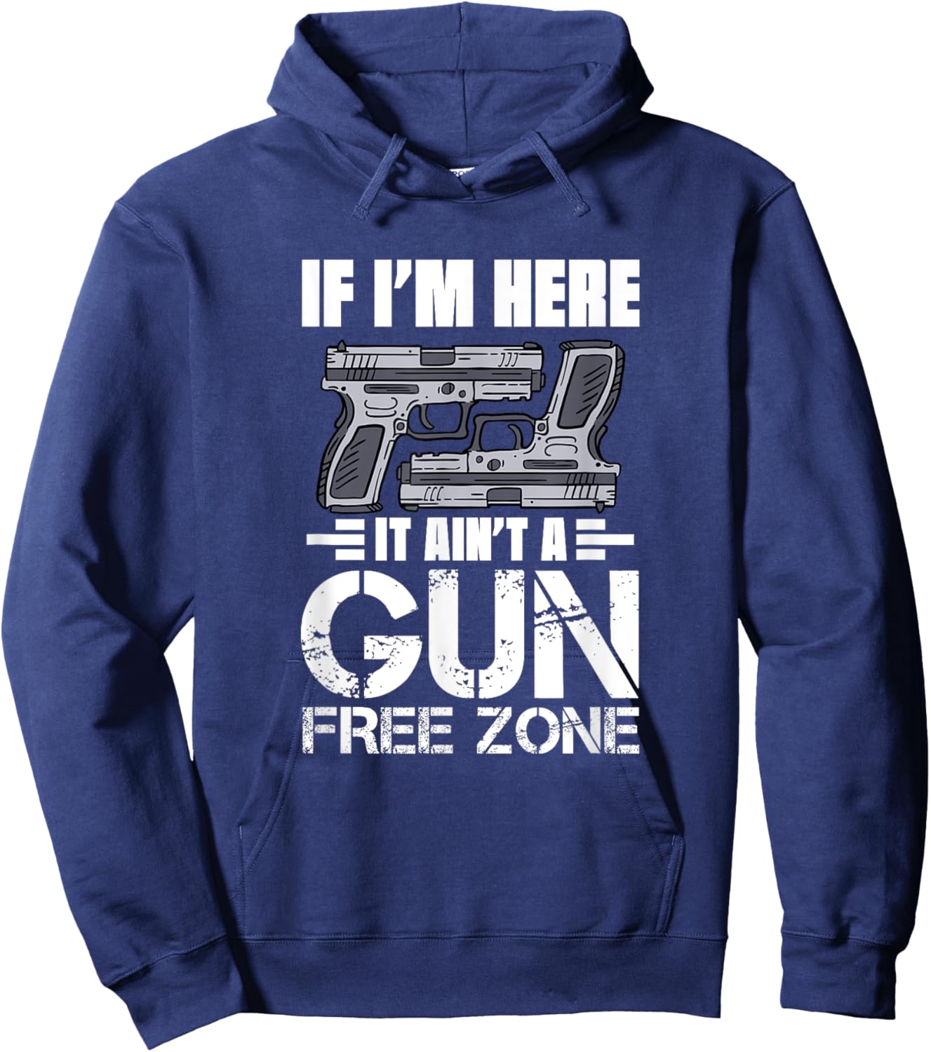 If I'm Here It Ain't A Gun Free Zone Hoodie - Hoodie | Navy