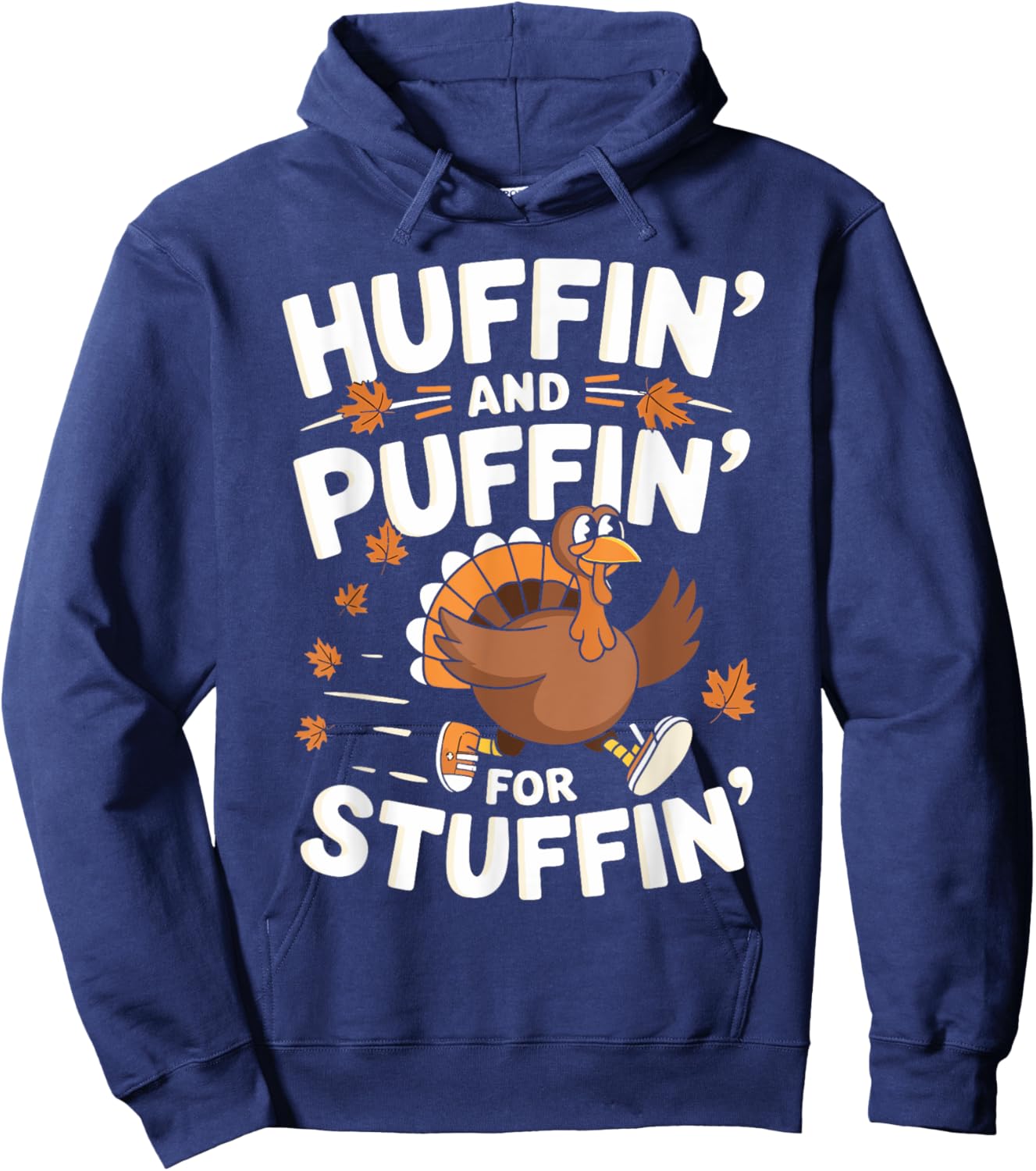 Thanksgiving Run Turkey Trot - Huffin and Puffin for Stuffin Hoodie - Hoodie | Navy