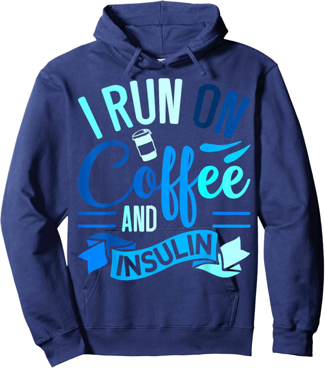 I Run On Coffee And Insulin Diabetes Awareness Hoodie - Hoodie | Navy