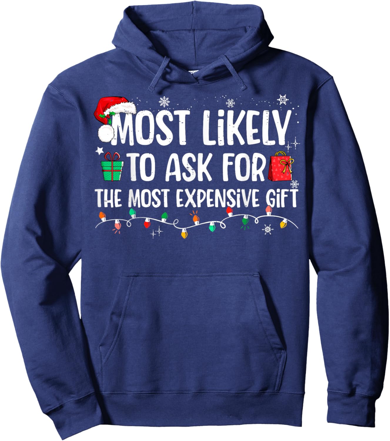 Most Likely To Ask For The Most Expensive Gift Christmas Hoodie - Hoodie | Navy