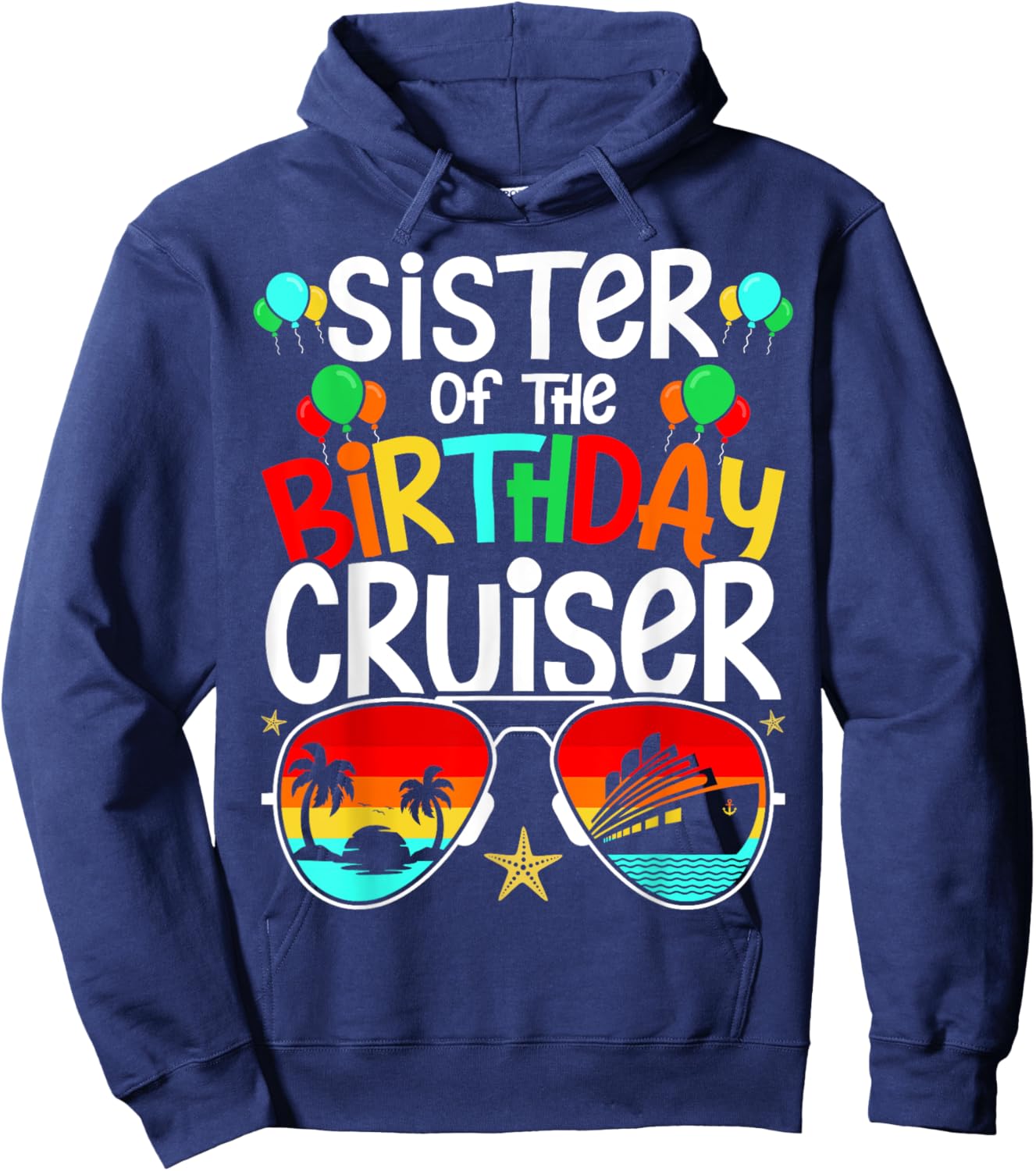 Family Birthday Cruising Sister of the Birthday Cruiser Hoodie - Hoodie | Navy