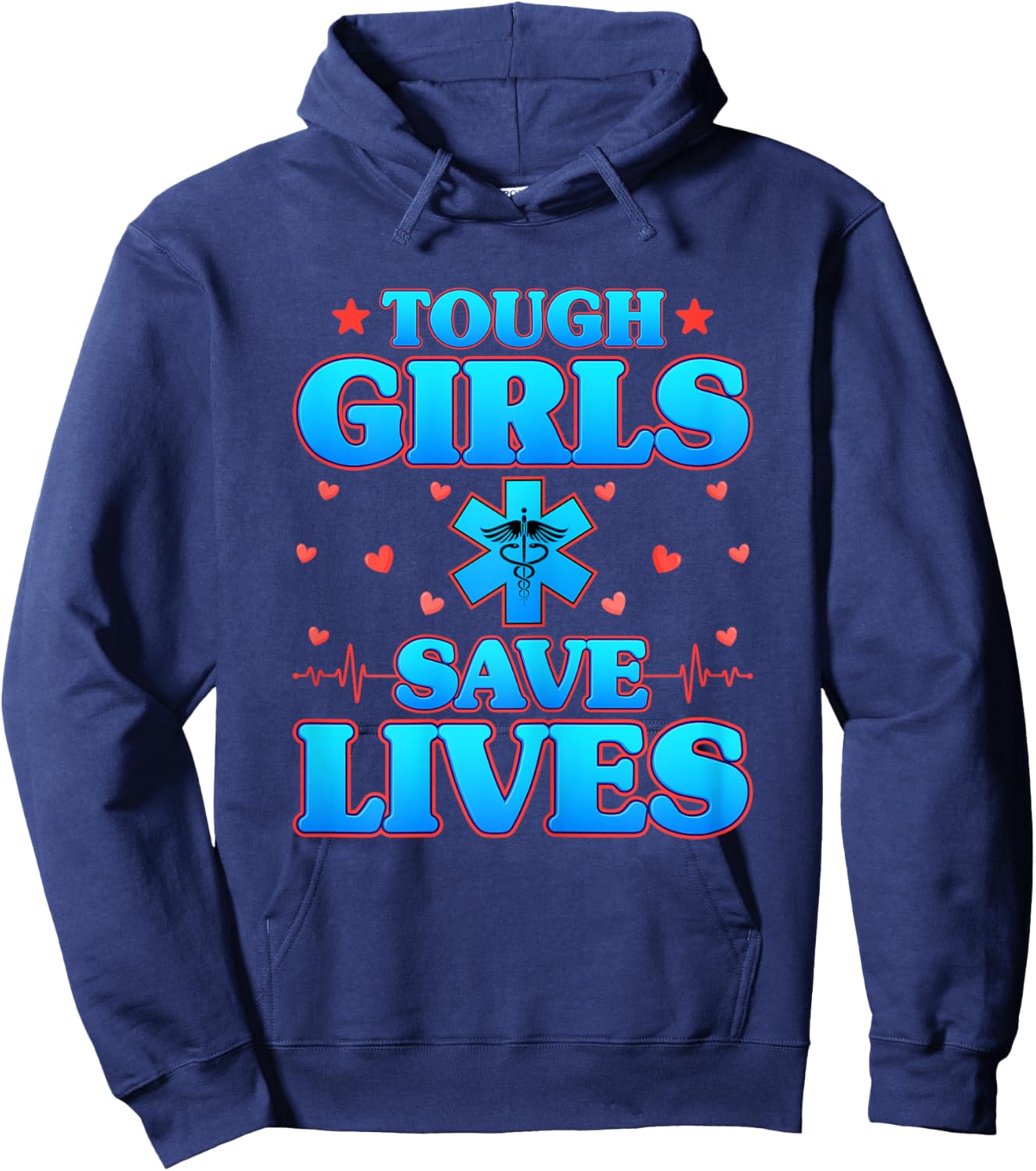 Tough Girls Save Lives - Funny Paramedic EMS EMT Girls Gifts Hoodie - Hoodie | Navy