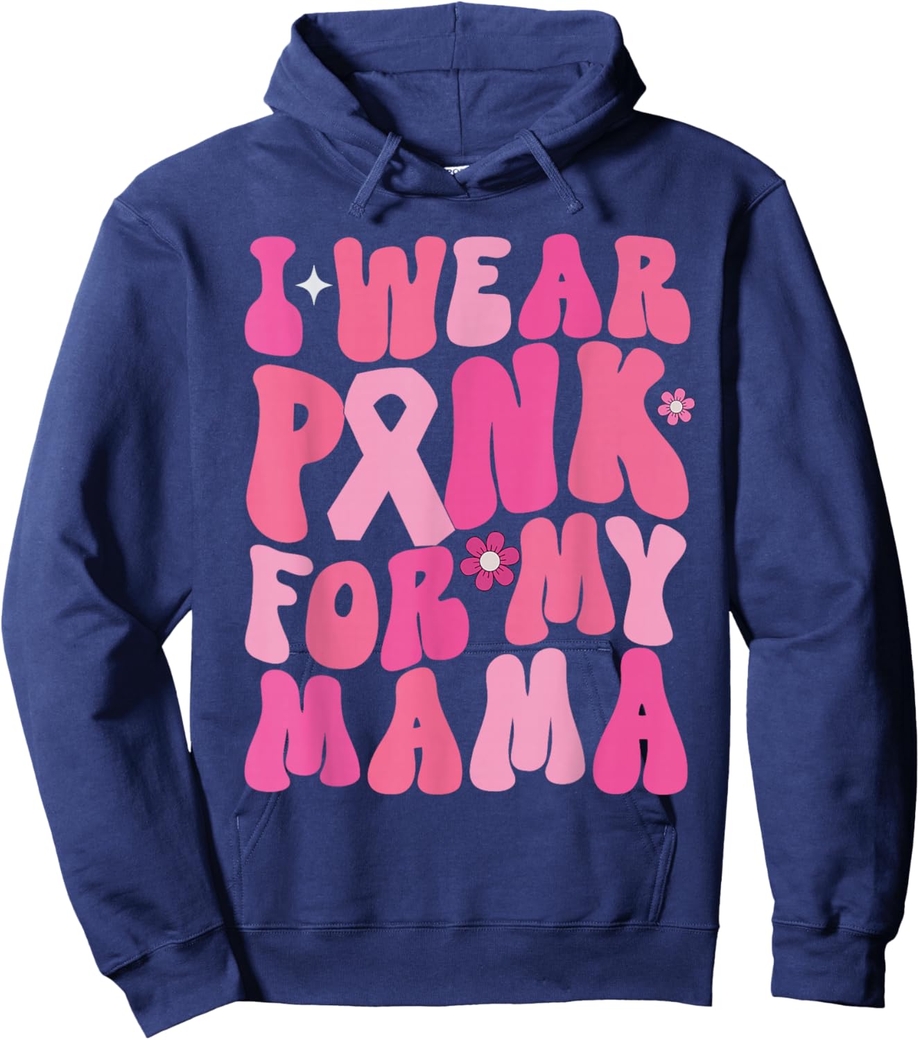 I Wear Pink For My Mama Breast Cancer Awareness Support Hoodie - Hoodie | Navy