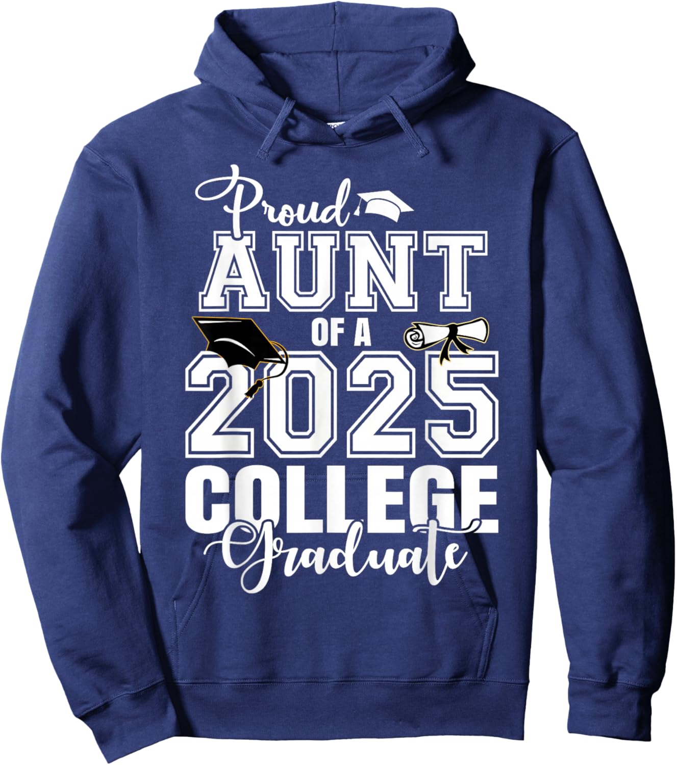 Proud Aunt Of A 2025 College Graduate Graduation Hoodie - Hoodie | Navy