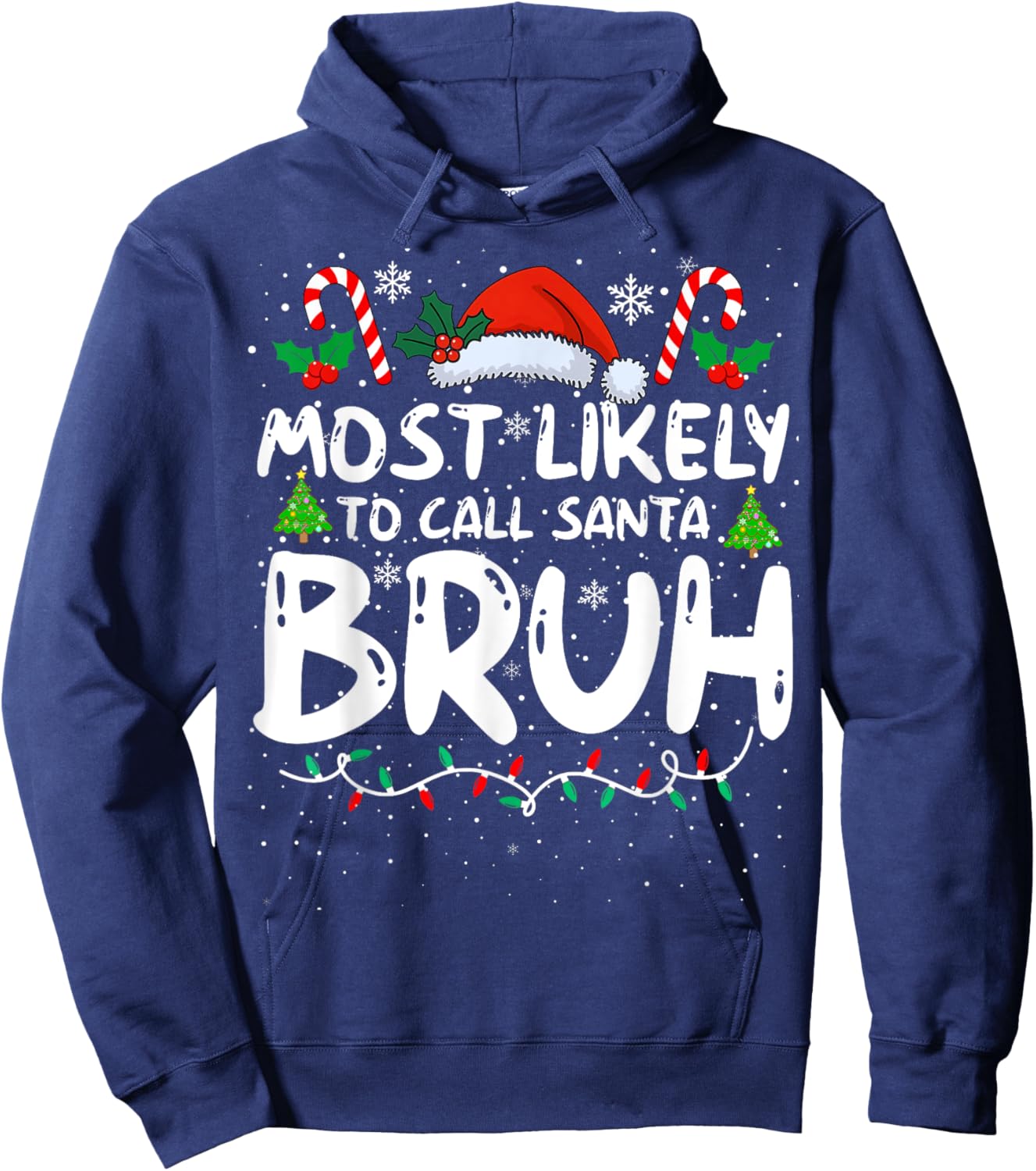 Most Likely To Call Santa Bruh Funny Matching Family Xmas Hoodie - Hoodie | Navy