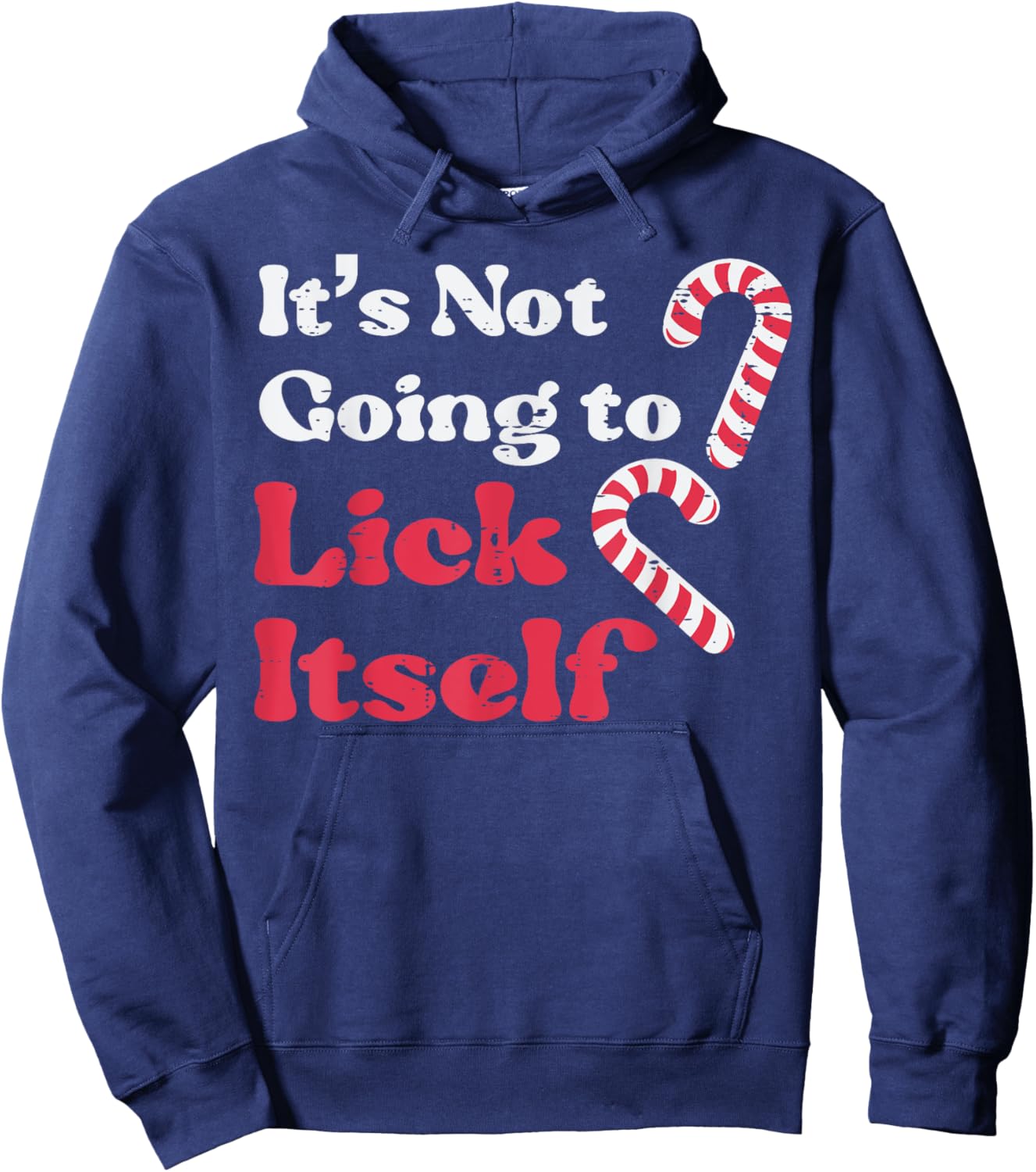 Christmas Candy Cane Not Going Lick Itself Funny Xmas Men Hoodie - Hoodie | Navy