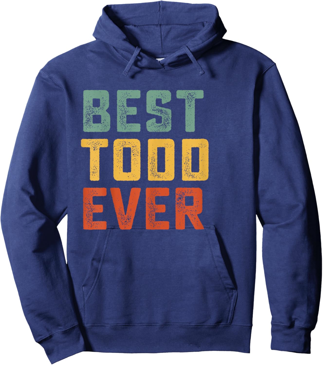 Best Todd Ever Retro Personalized First Name Todd Hoodie - Hoodie | Navy