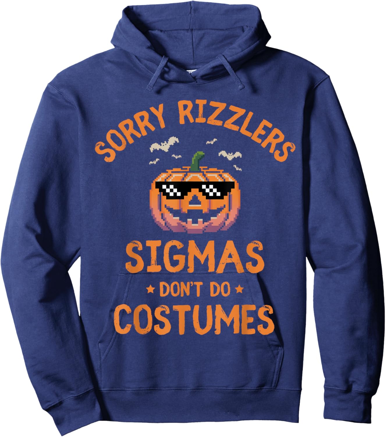Sigmas Don't Do Costumes Funny Halloween Sigma Hoodie - Hoodie | Navy