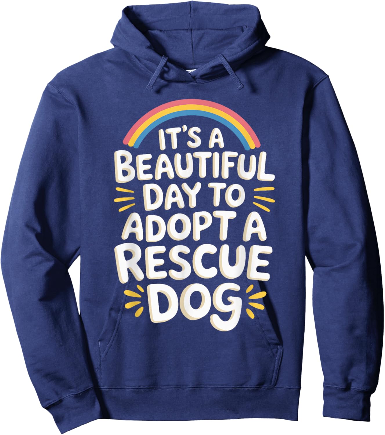 It's A Beautiful Day To Adopt A Rescue Dog Hoodie - Hoodie | Navy
