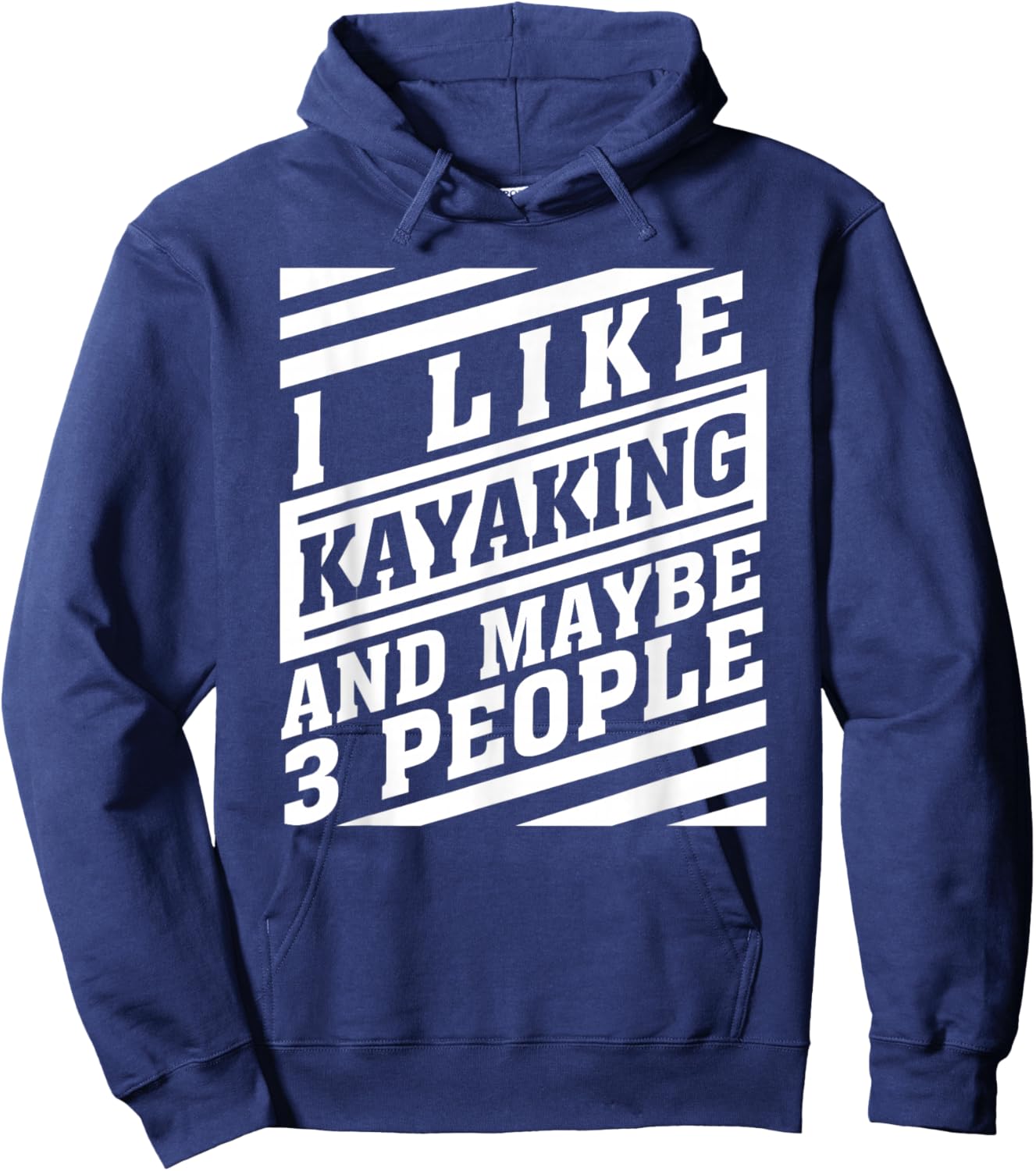 Kayaking and Maybe 3 People Funny Kayaker Watercraft Lovers Hoodie - Hoodie | Navy