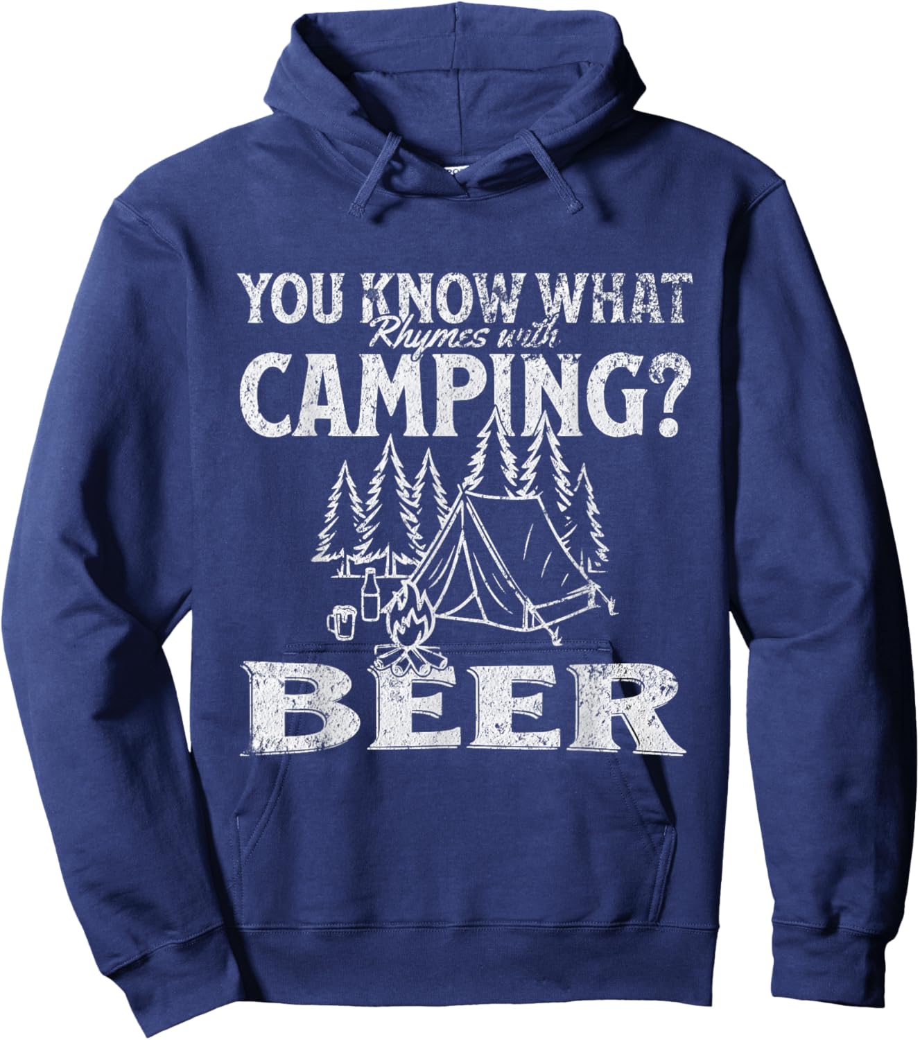You Know What Rhymes with Camping? Beer Funny Design Hoodie - Hoodie | Navy